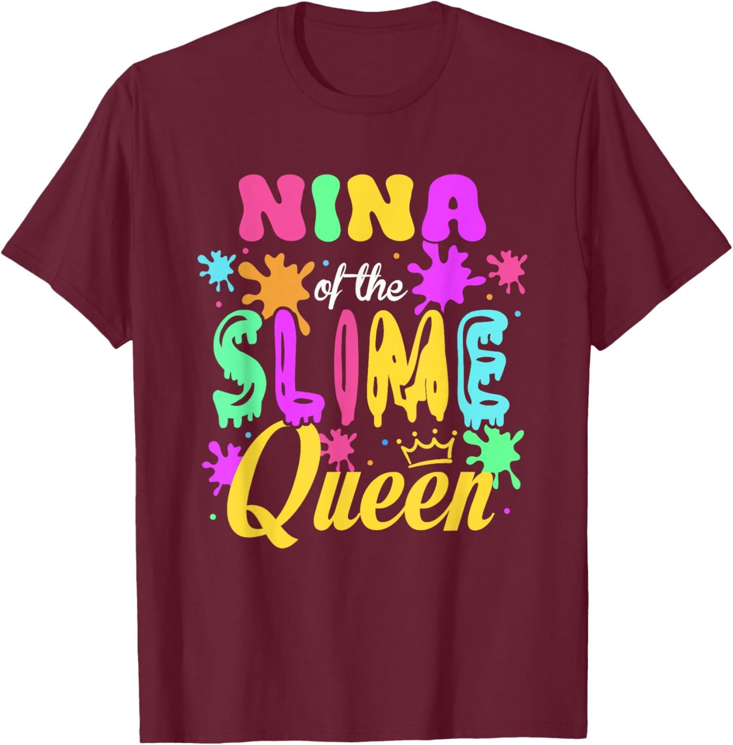 Nina of The Slime Queen Bday Family Matching Party T-Shirt - T-Shirt | Maroon