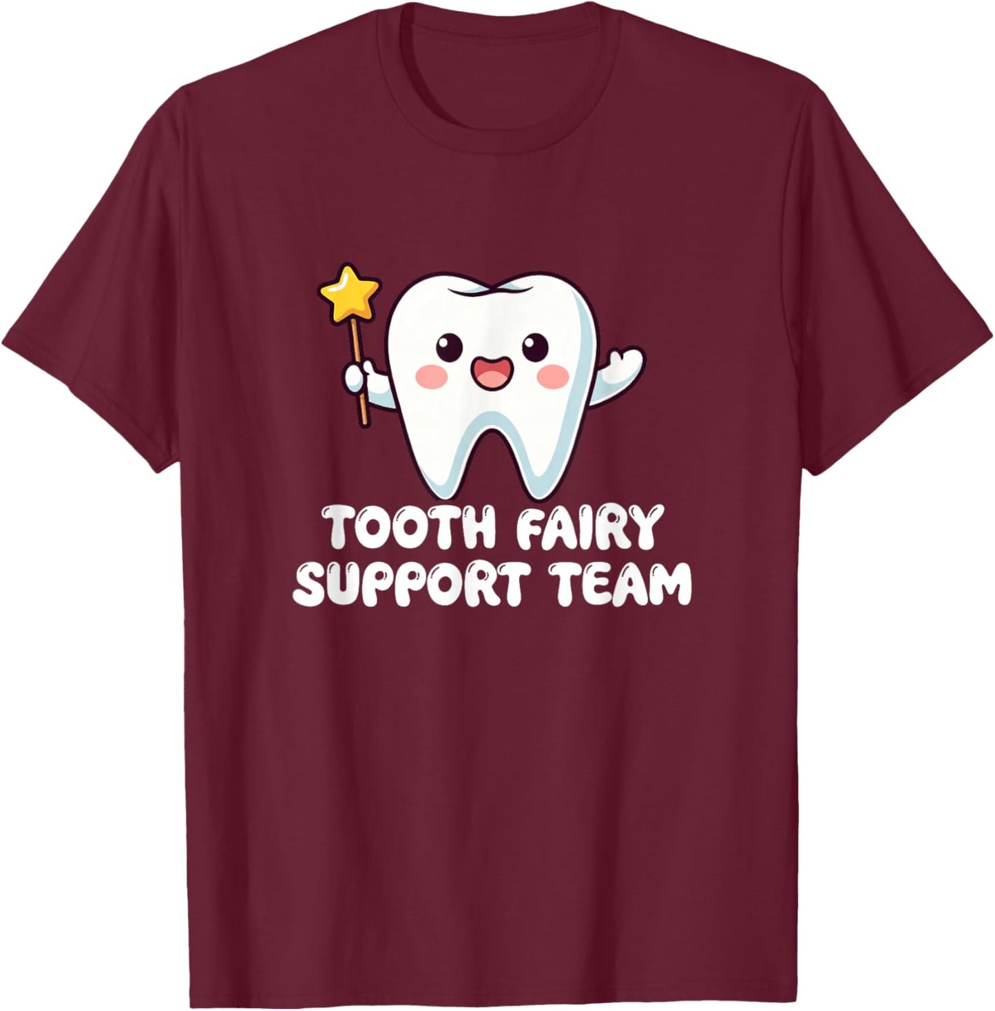 Tooth Fairy Support Team Dentist Assistant T-Shirt - T-Shirt | Maroon