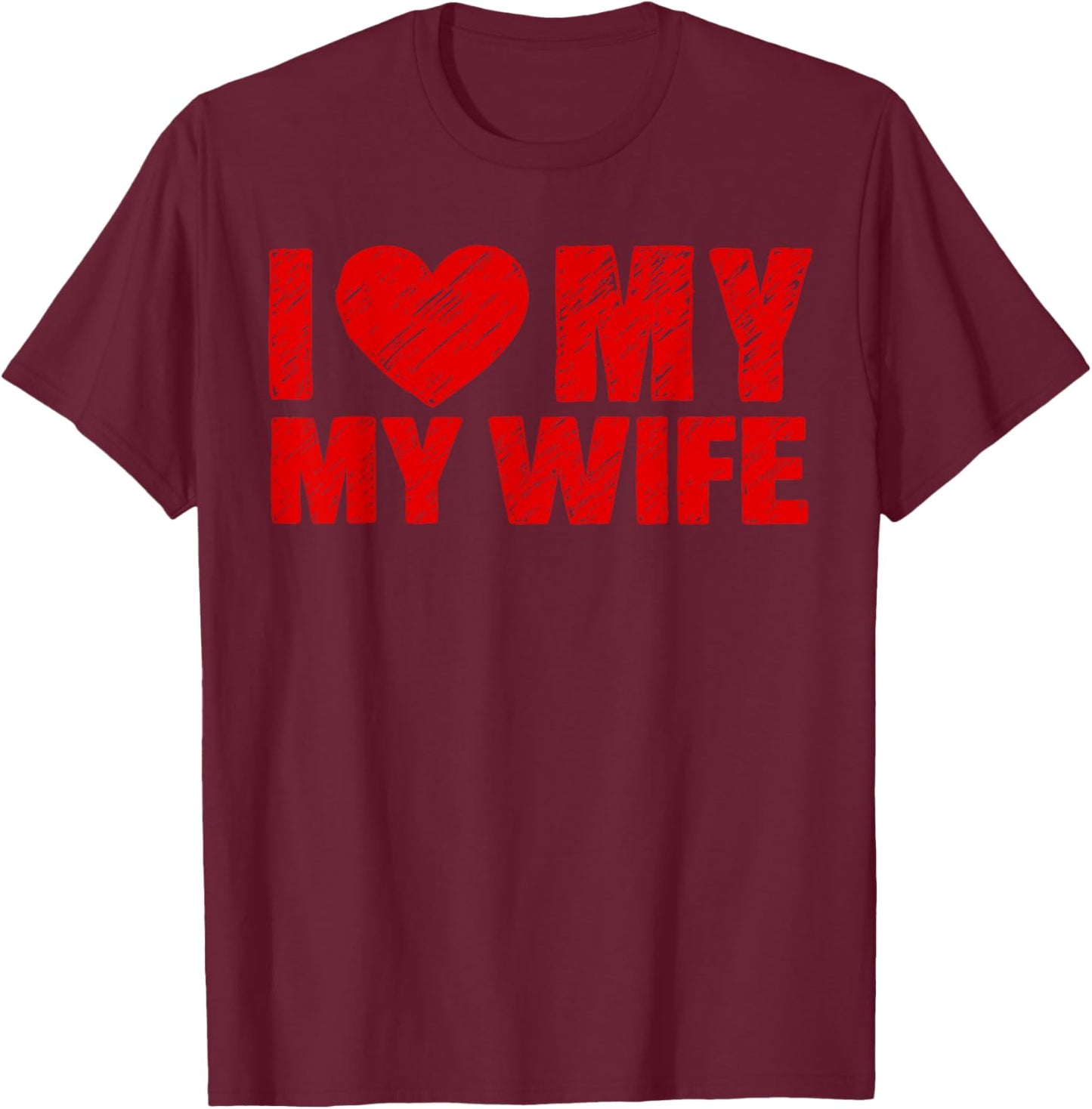 I Love My Wife Heart Valentine Couple Outfit Men T-Shirt - T-Shirt | Maroon