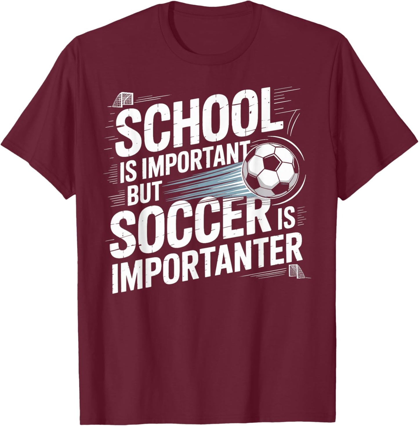 School is Important but Soccer is Importanter Player Fan T-Shirt - T-Shirt | Maroon