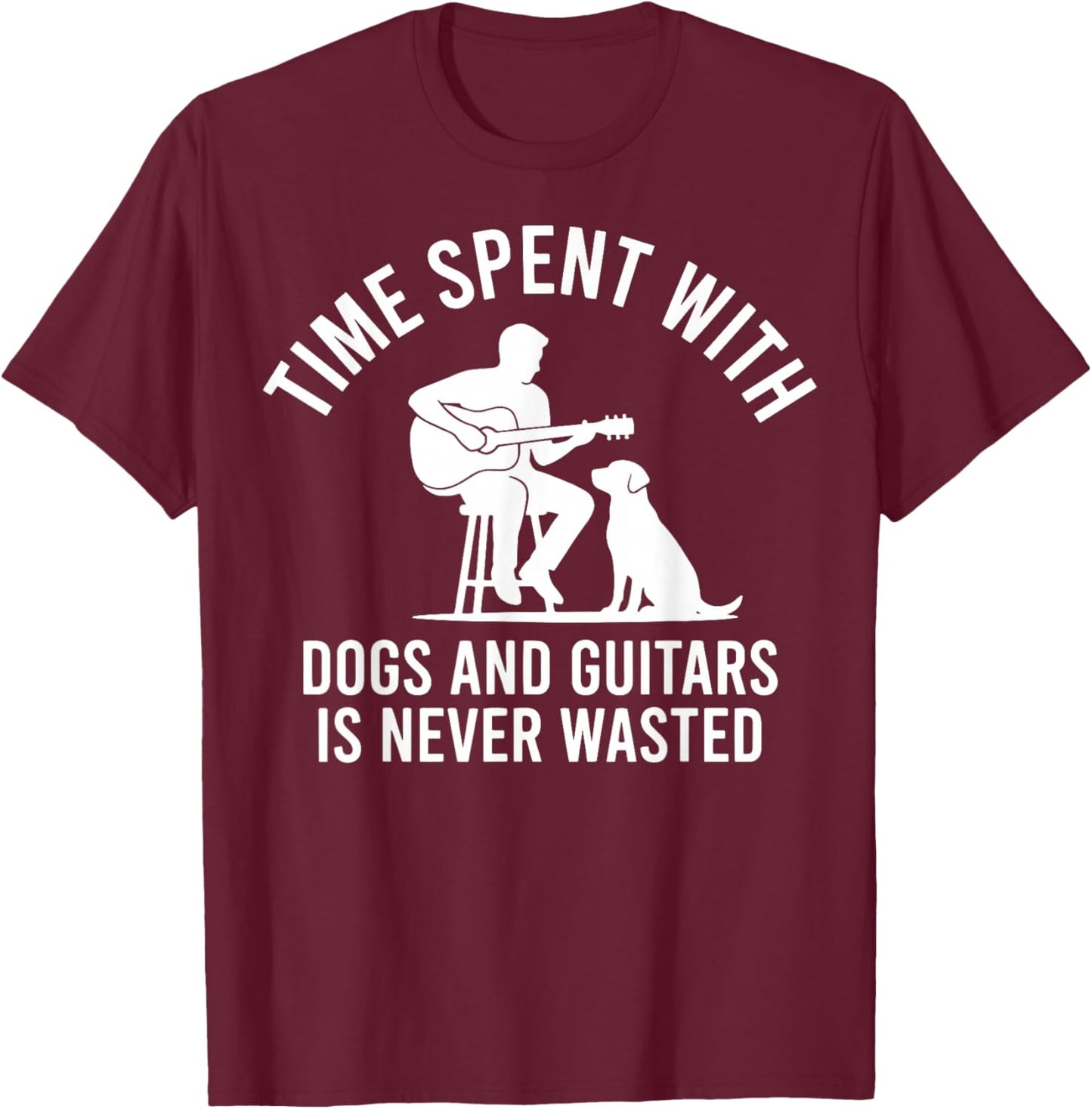 Time Spent with Dogs and Guitars is Never Wasted T-Shirt - T-Shirt | Maroon