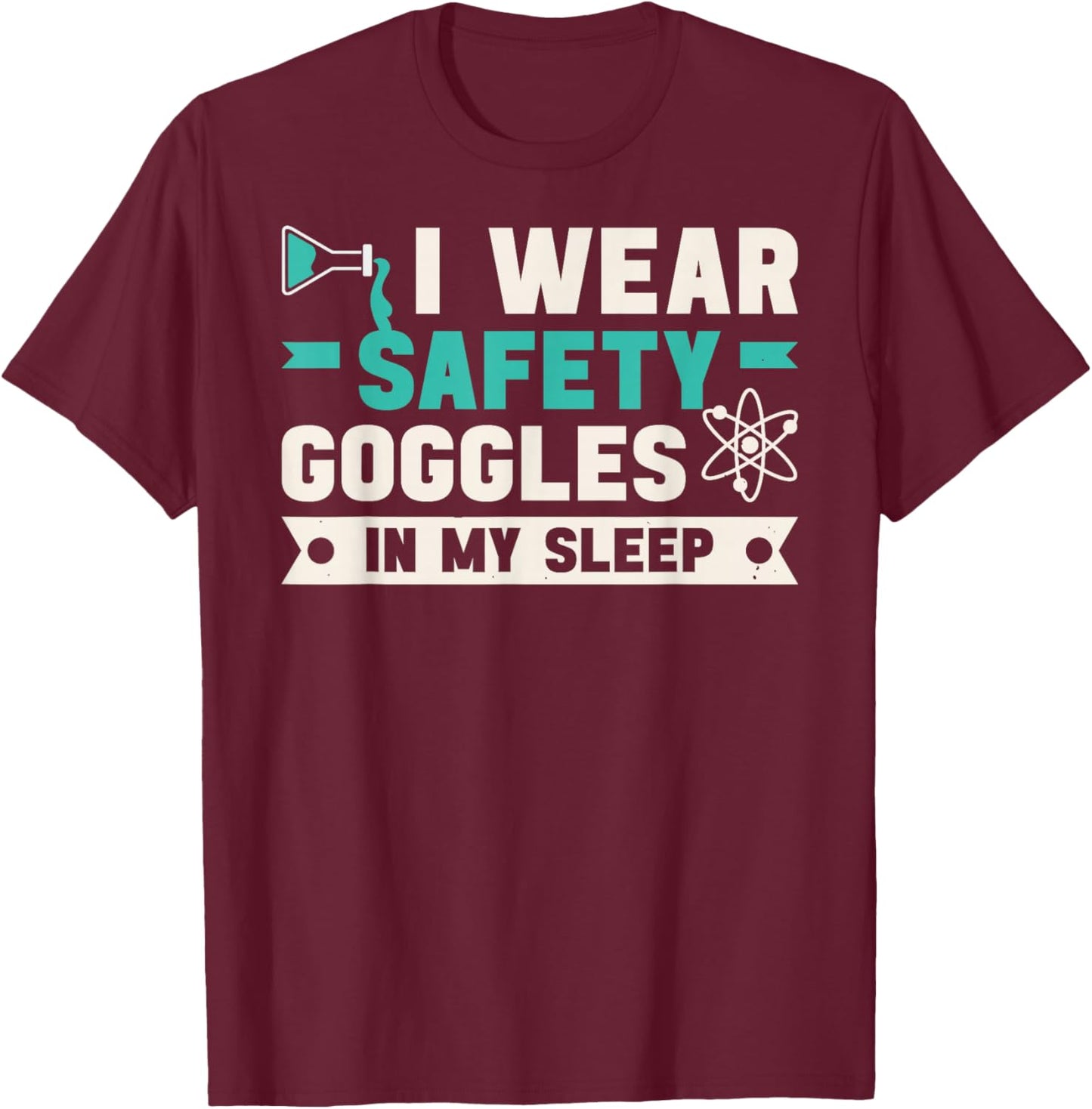 Chemist Laboratory Safety Goggles Chemistry Quote Workers T-Shirt - T-Shirt | Maroon