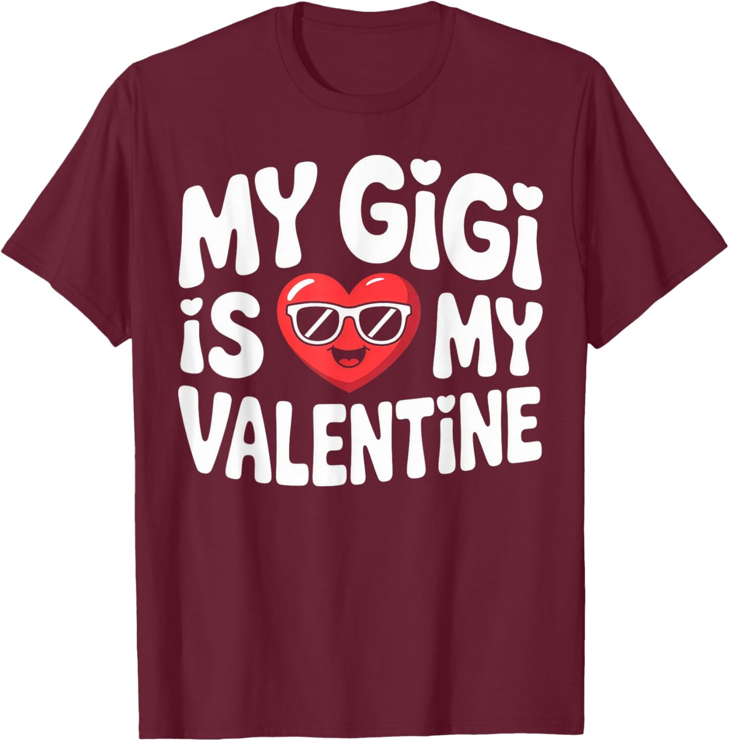 My Gigi is My Valentine Cute Heart Sunglasses Art T-Shirt - T-Shirt | Maroon