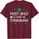St Patricks Day Most Likely Start Shenanigans Men Women Kids T-Shirt - T-Shirt | Maroon