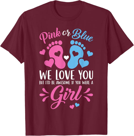 Pink Or Blue We Love You - Gender Reveal Announcements T-Shirt - T-Shirt | Maroon