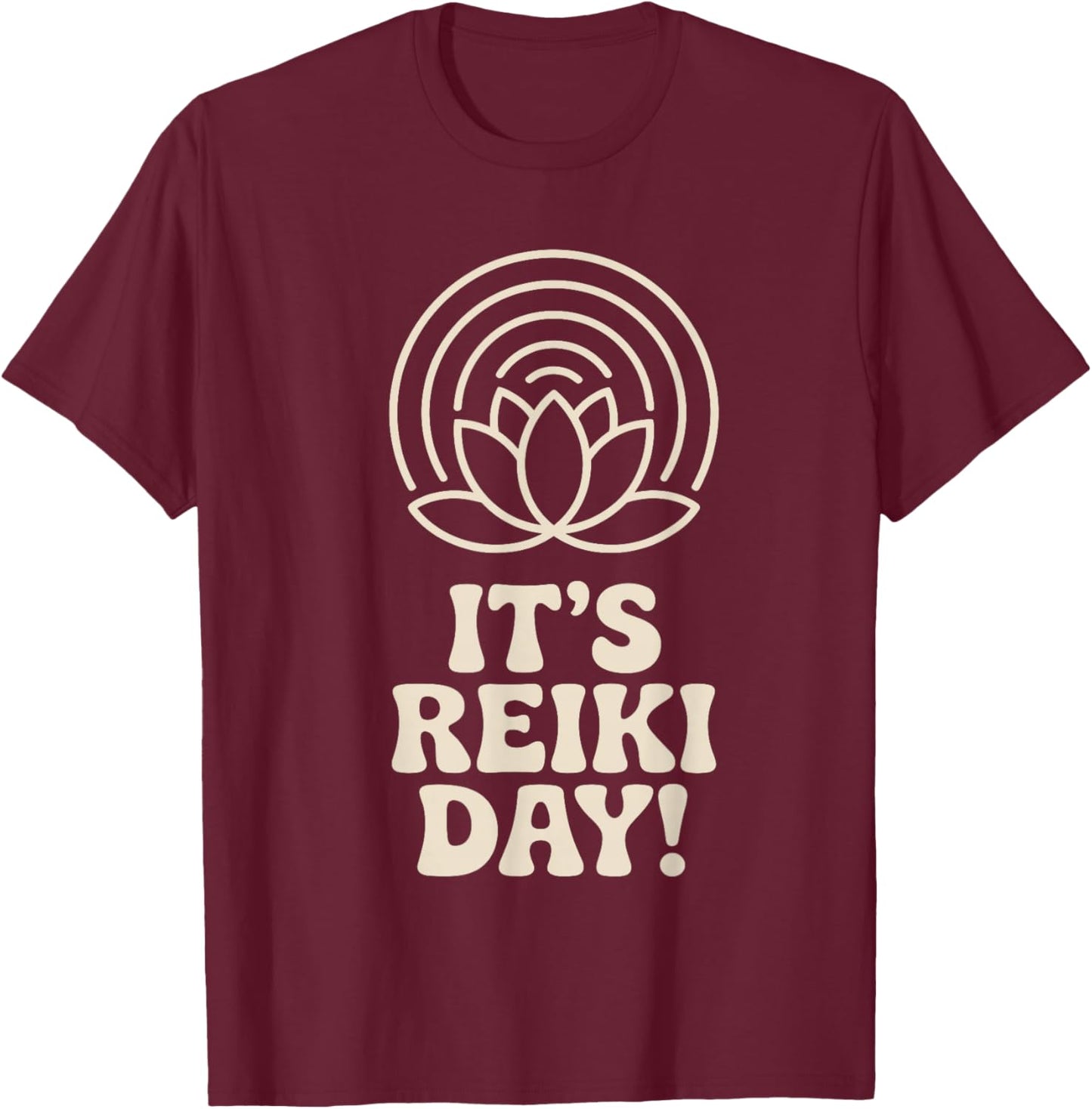 It’s Reiki Day Energy Healing Practitioner Wellness Healer T-Shirt - T-Shirt | Maroon