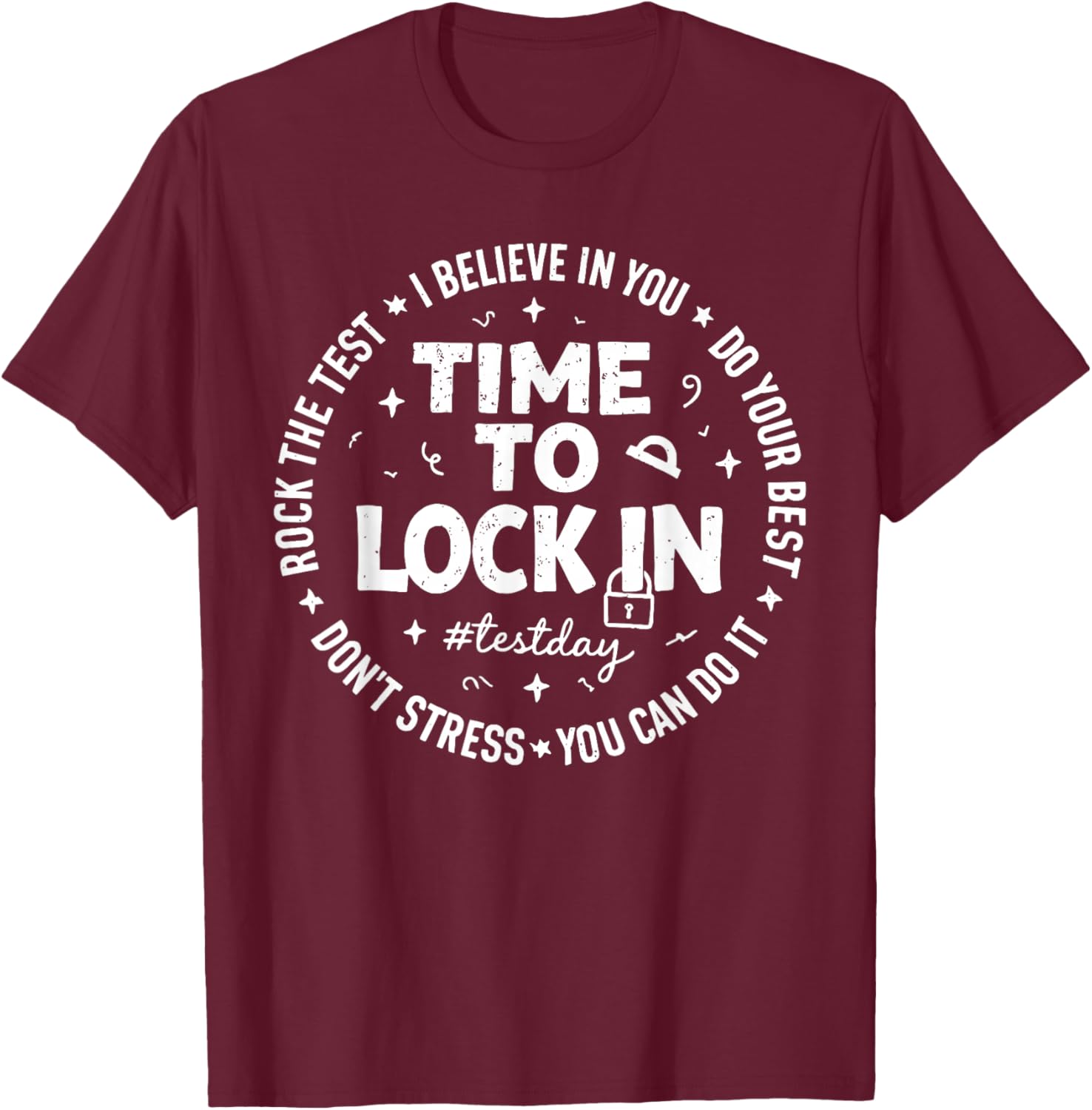 You Got This Test Day State Testing Time to Lock in Teacher T-Shirt - T-Shirt | Maroon