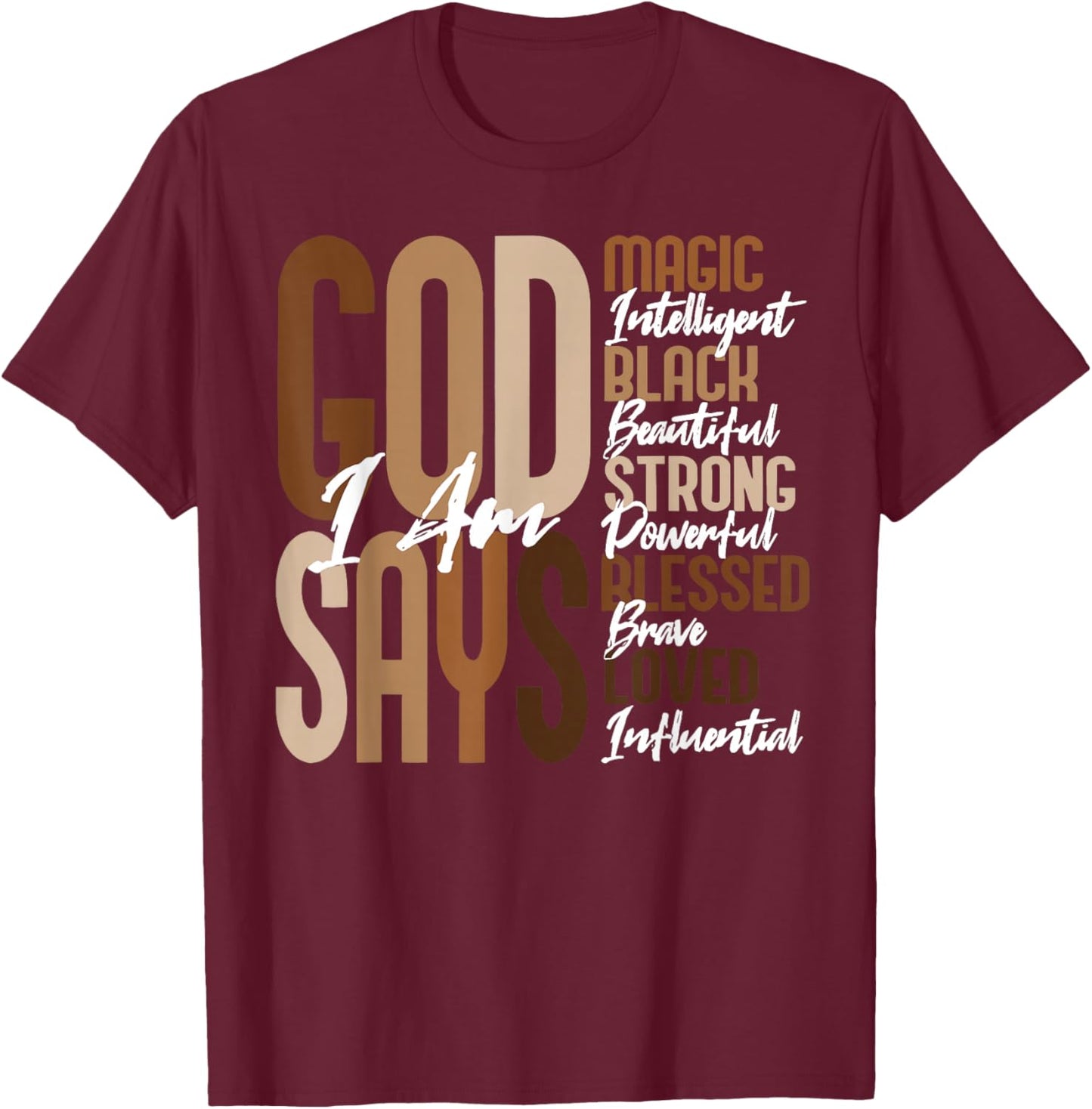 God Say I Am Magic Blessed African Melanin Black History T-Shirt - T-Shirt | Maroon
