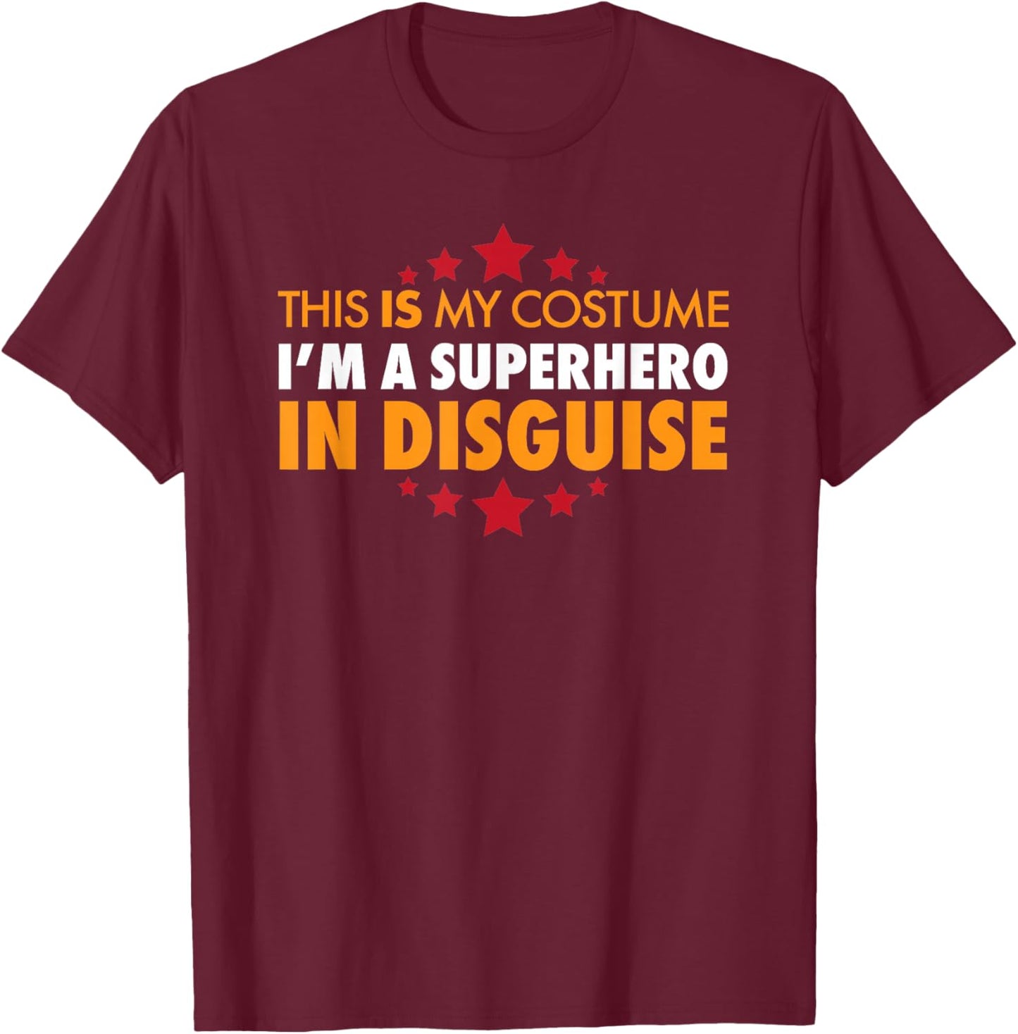 This is My Costume - Superhero Disguise Funny T-Shirt - T-Shirt | Maroon