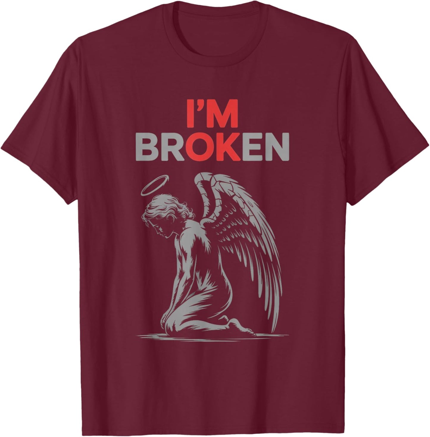 I'm Broken Mental Health Invisible Illness I'm Ok T-Shirt - T-Shirt | Maroon