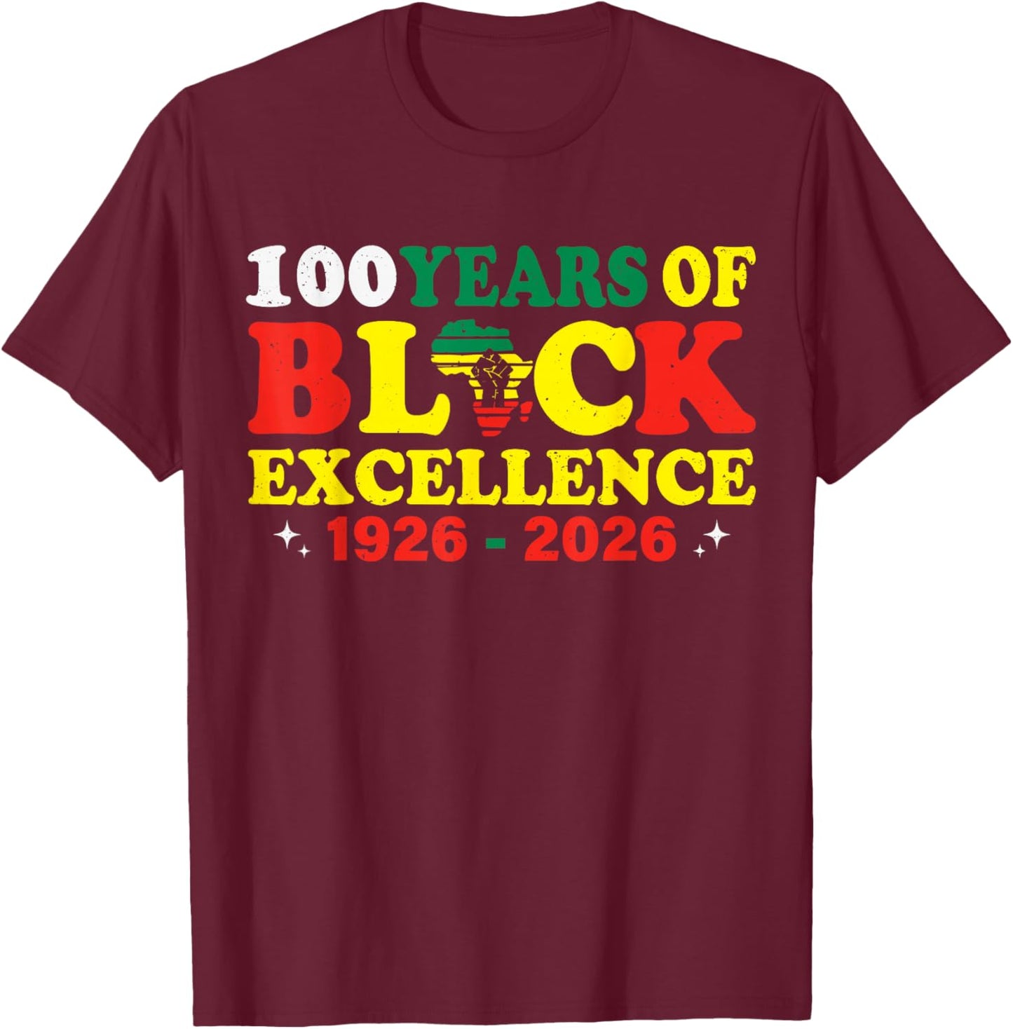 100 Years of Black Excellence Black History Month 1926 2026 T-Shirt - T-Shirt | Maroon