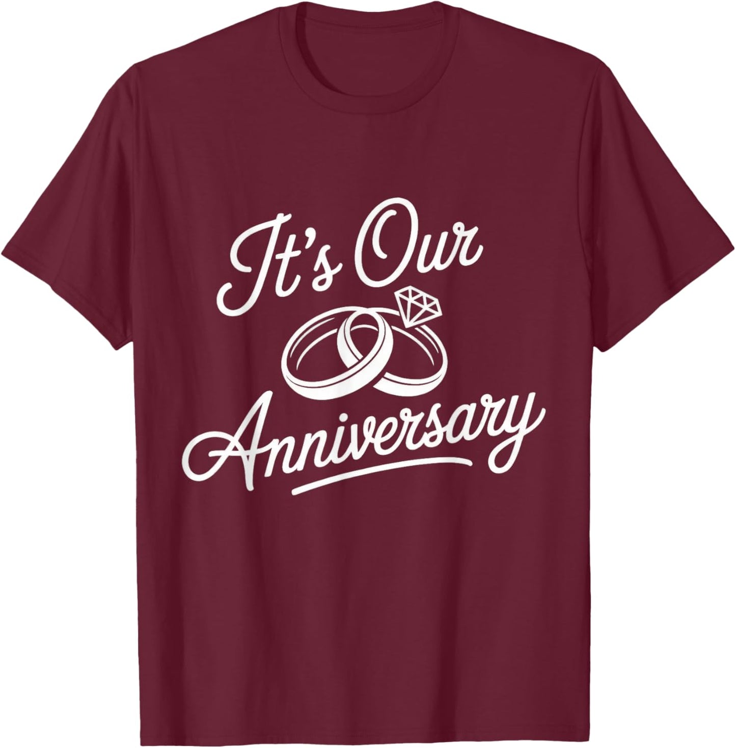 It's Our Anniversary Shirts for Married Couples Husband Wife T-Shirt - T-Shirt | Maroon