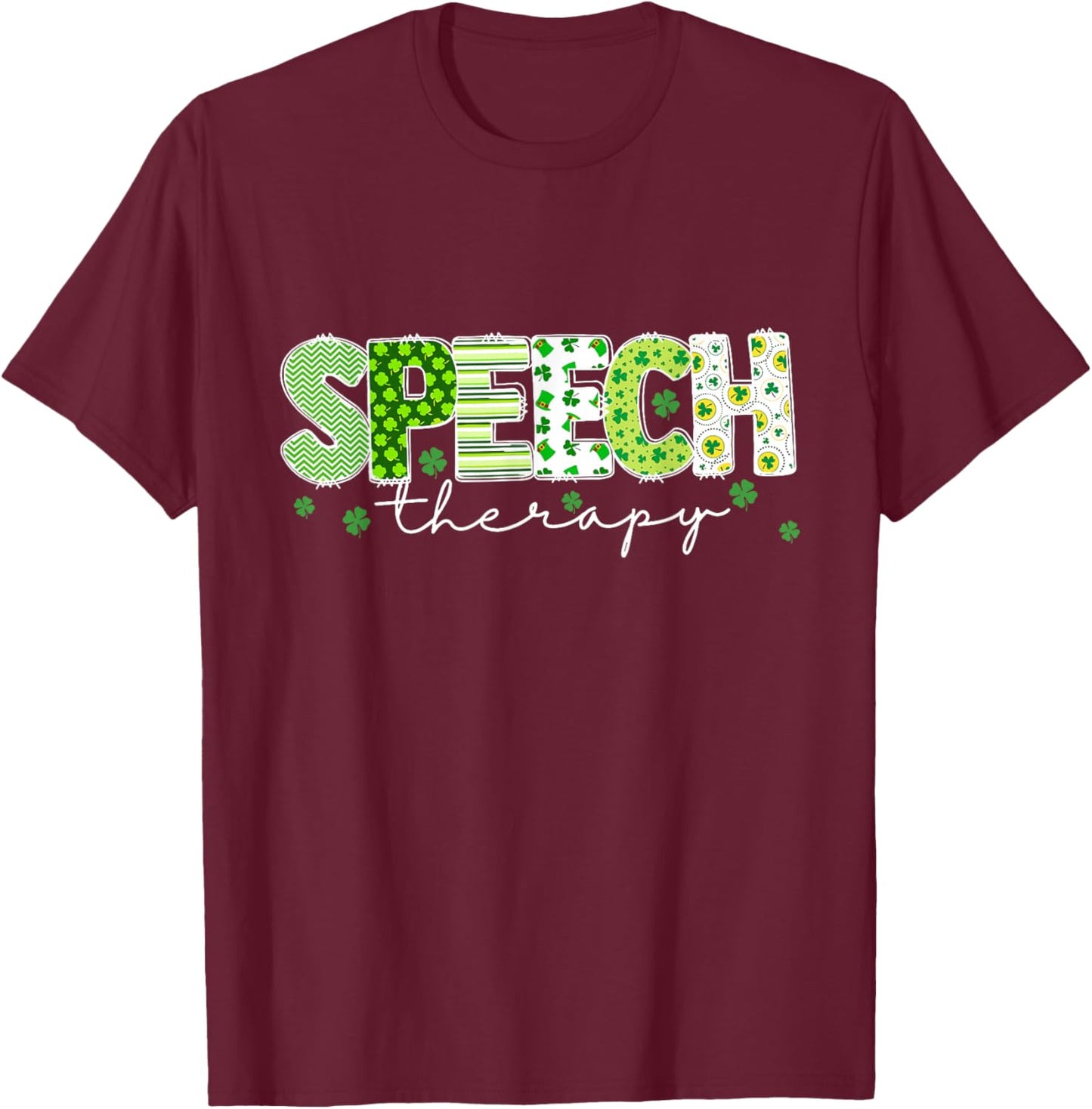 Lucky Shamrock Speech Therapy St Patrick’s Day Therapist T-Shirt - T-Shirt | Maroon