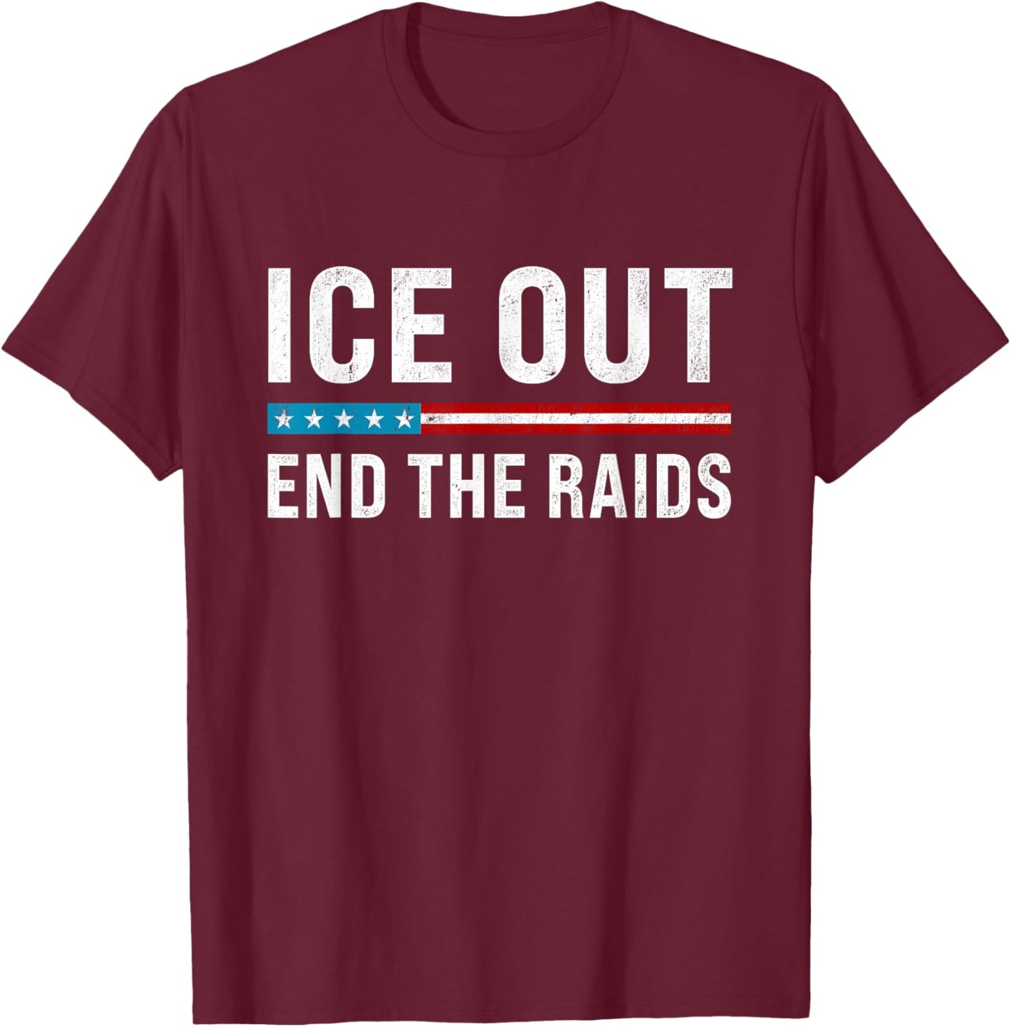 Vintage ICE Out End The Raids US Flag Distressed Men Women T-Shirt - T-Shirt | Maroon