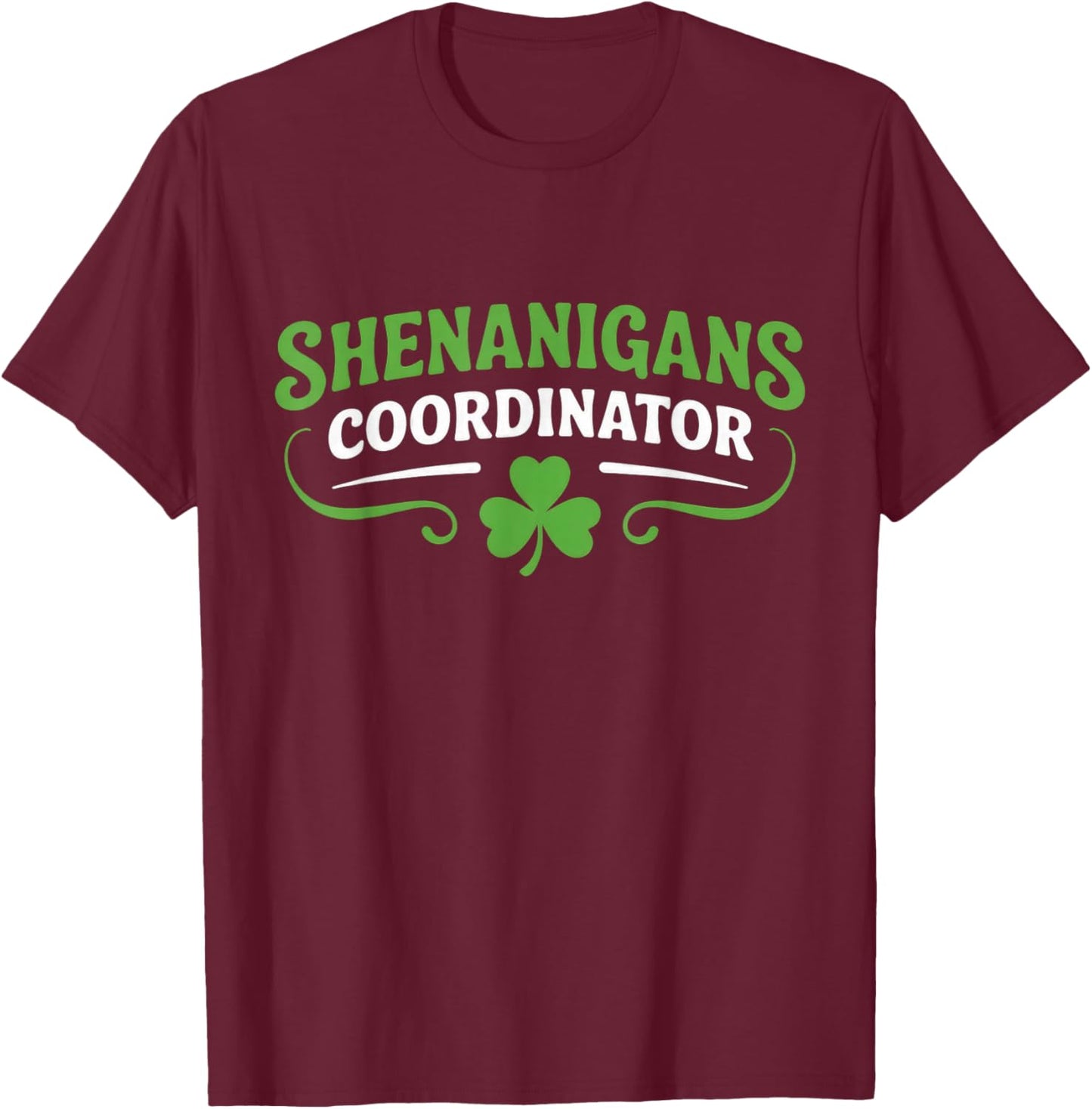 Shenanigans Coordinator Teacher St Patrick's Day T-Shirt - T-Shirt | Maroon