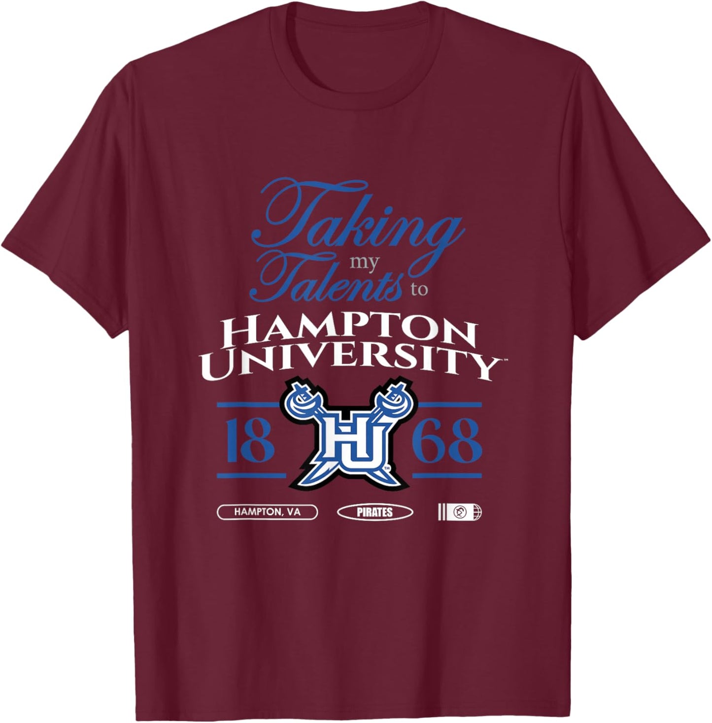 Taking My Talents to Hampton University Signing Day T-Shirt - T-Shirt | Maroon