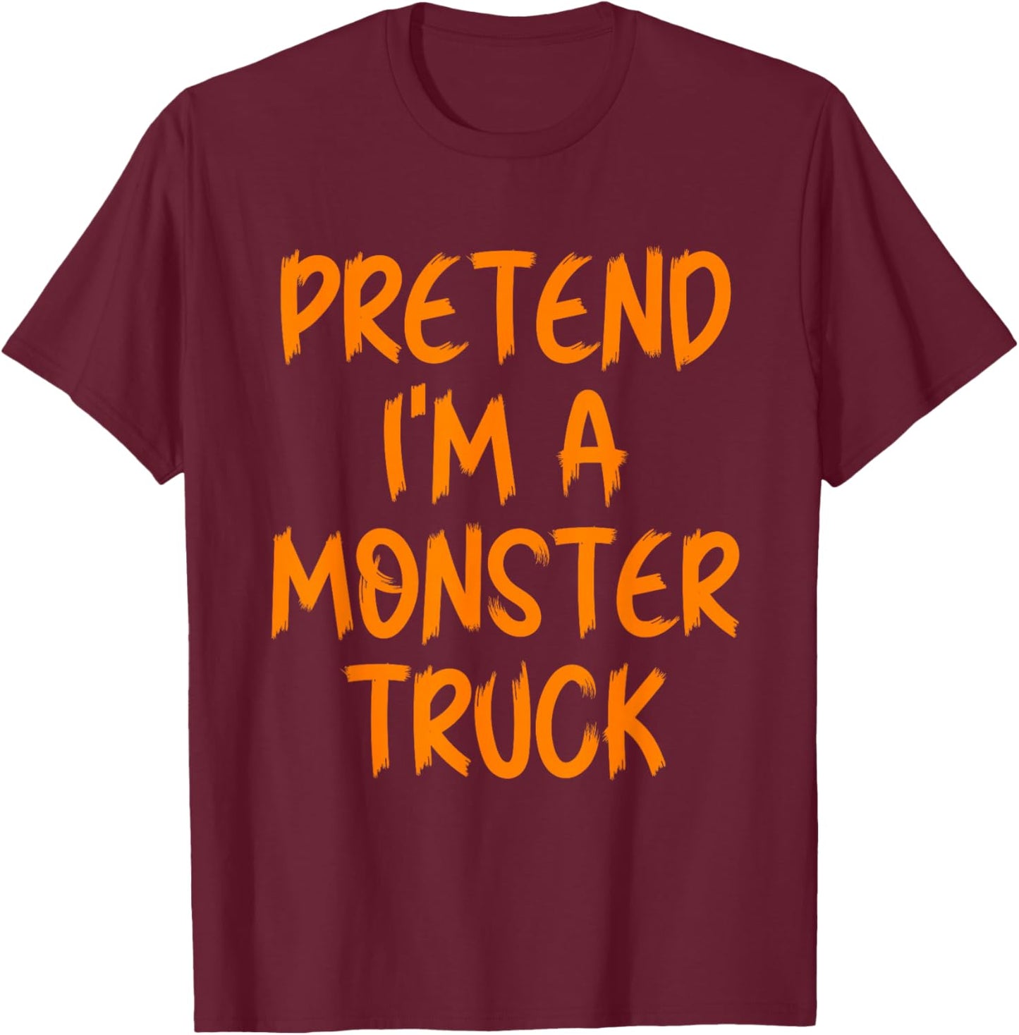 Halloween Pretend I'm A Monster Truck Costume Lazy Adult Kid T-Shirt - T-Shirt | Maroon