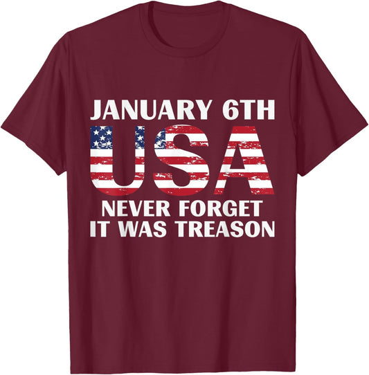 January 6th USA Never Forget It was Treason T-Shirt - T-Shirt | Maroon