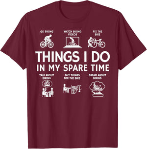 Things I Do in My Spare Time Bike Bicycle Biking Lovers T-Shirt - T-Shirt | Maroon