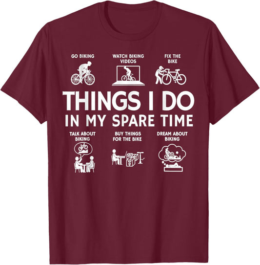 Things I Do in My Spare Time Bike Bicycle Biking Lovers T-Shirt - T-Shirt | Maroon