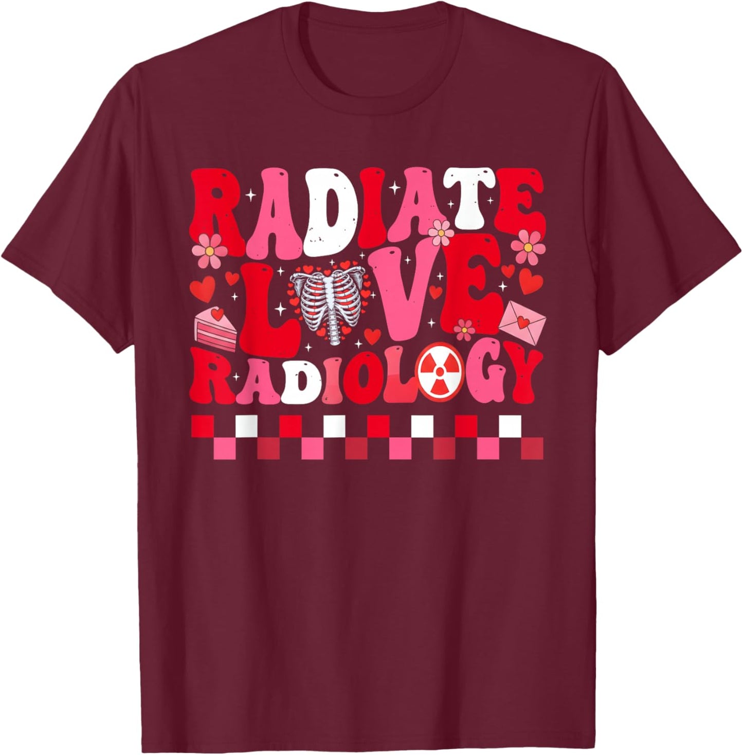Radiology Radiologist Rad Tech Xray Technologist Valentines T-Shirt - T-Shirt | Maroon