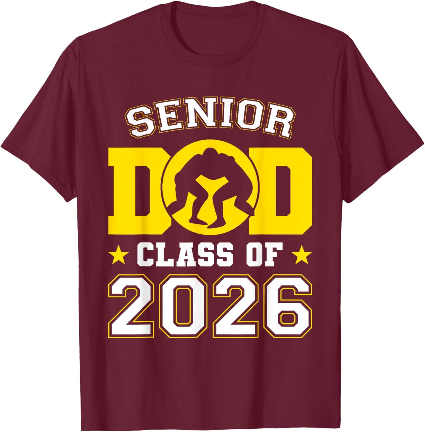 Senior Wrestling Dad 2026 Senior Dad Class of 2026 T-Shirt - T-Shirt | Maroon