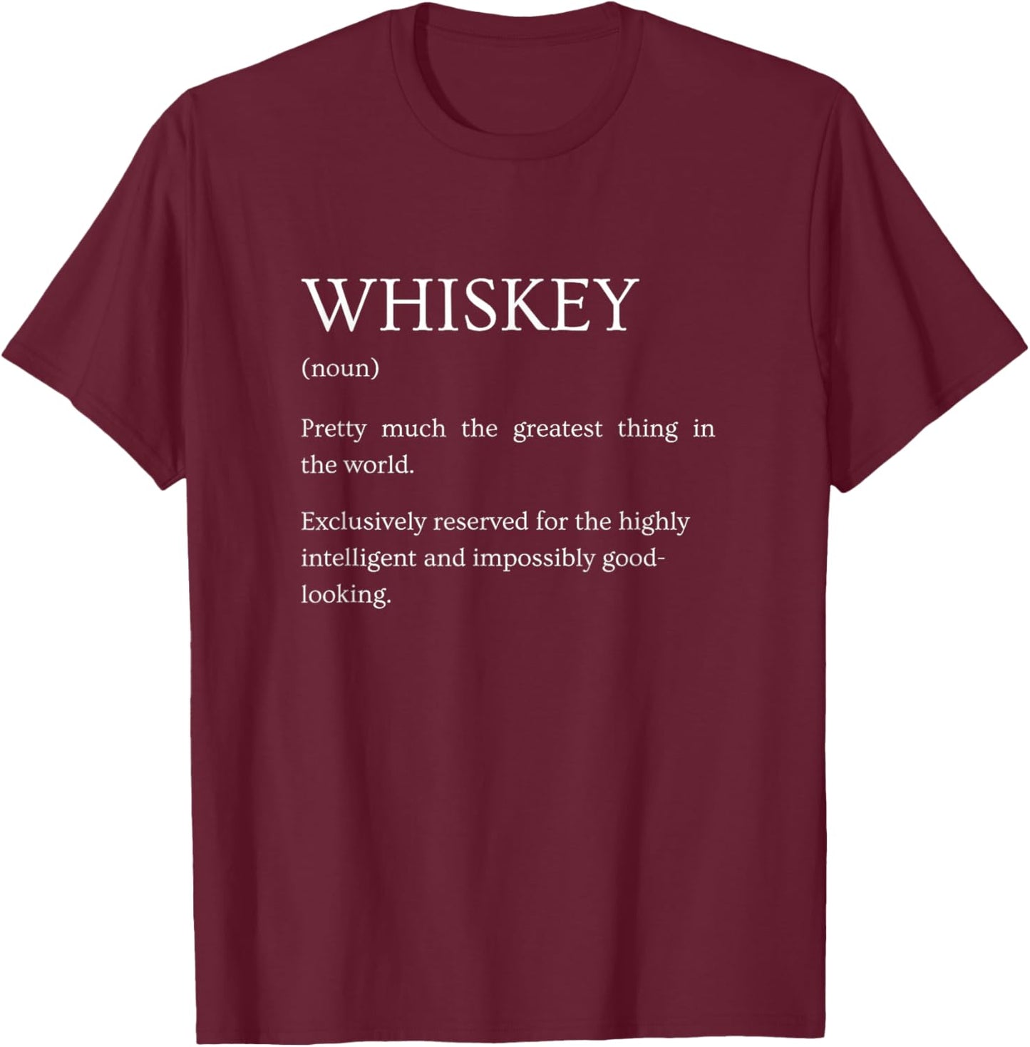 Whiskey Definition - Funny Sarcastic Whisky Explanation T-Shirt - T-Shirt | Maroon