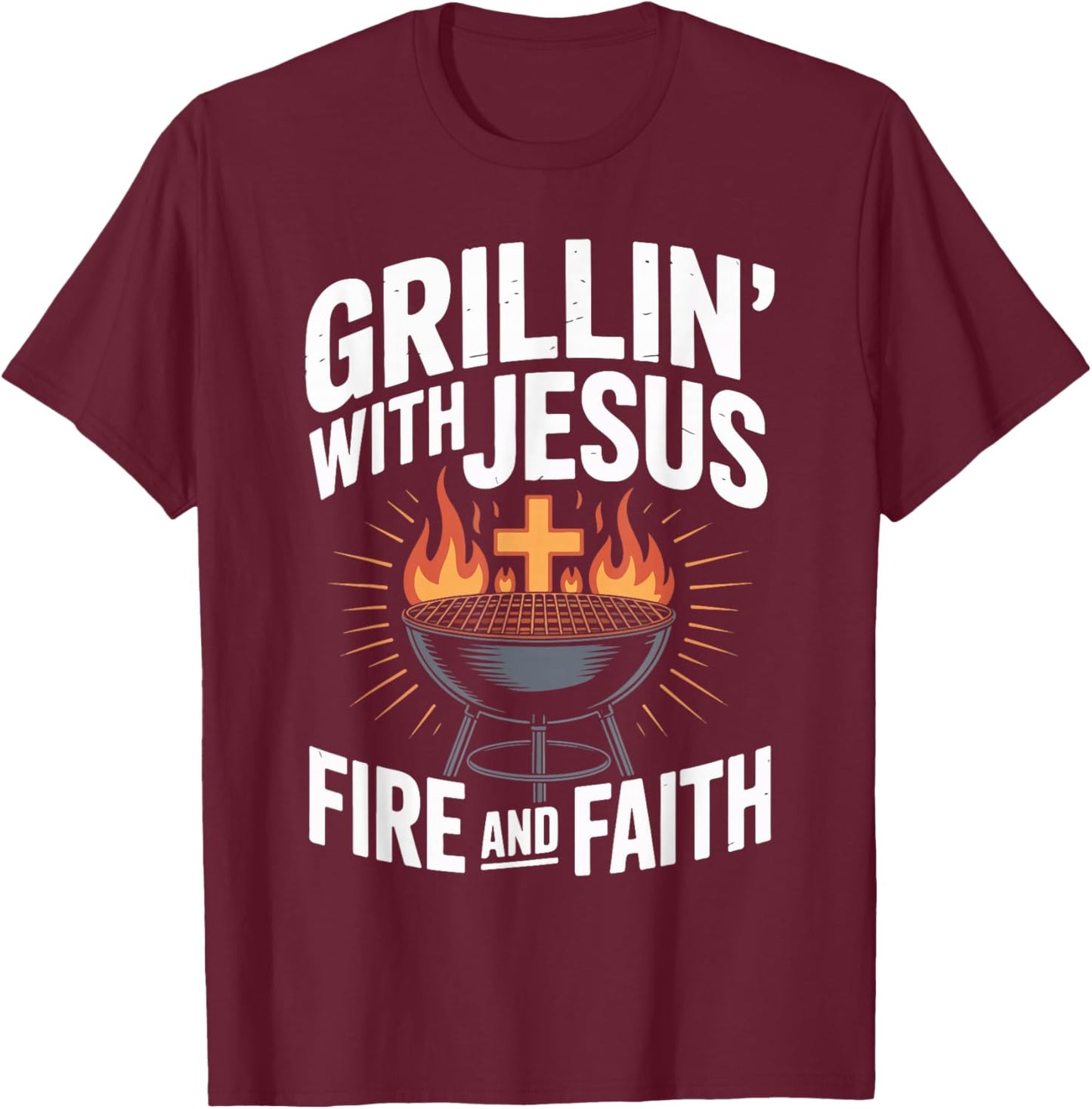 Grillin' with Jesus Fire and Faith BBQ Fun T-Shirt - T-Shirt | Maroon