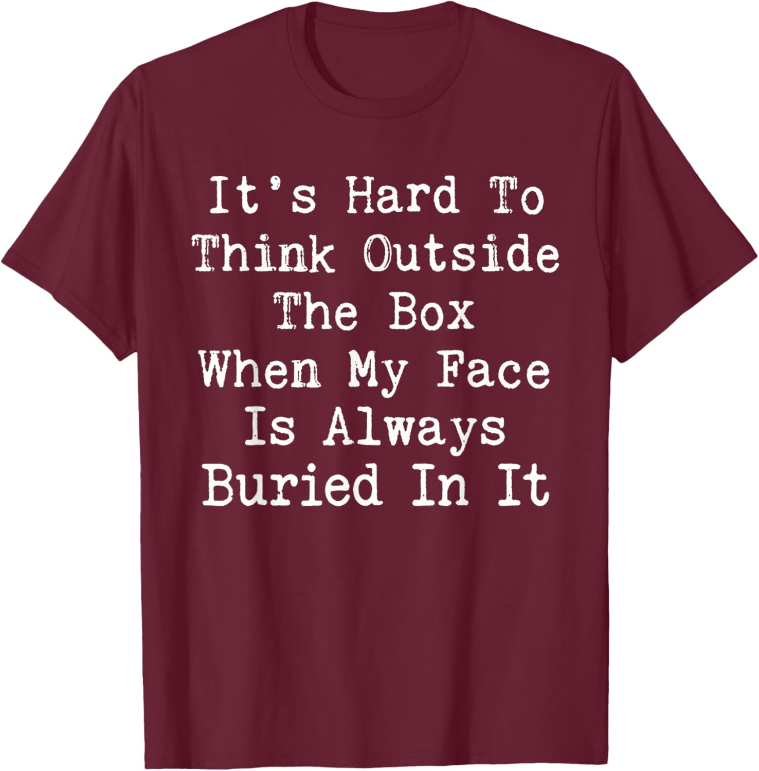 When My Face is Always T-Shirt - T-Shirt | Maroon