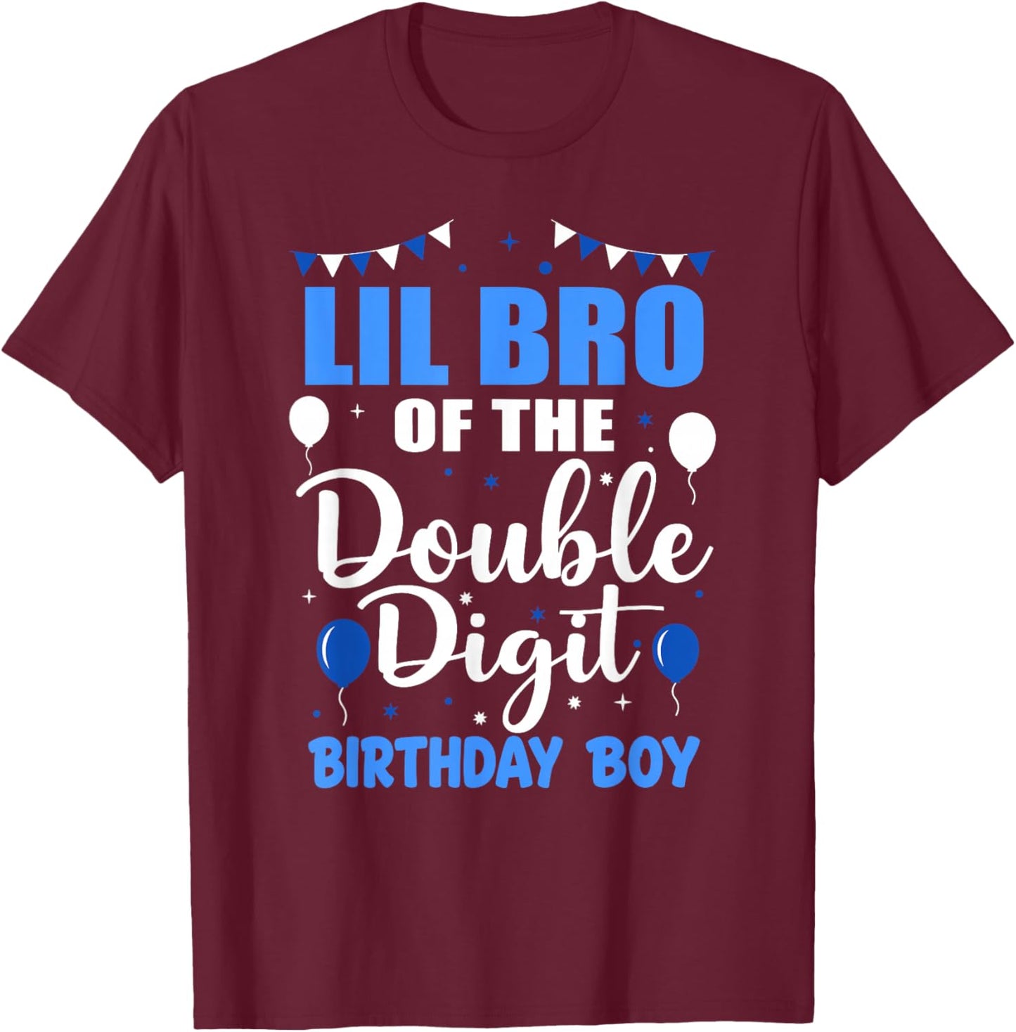 Lil Bro of The Double Digit Birthday Boy 10 Year Old 10th T-Shirt - T-Shirt | Maroon