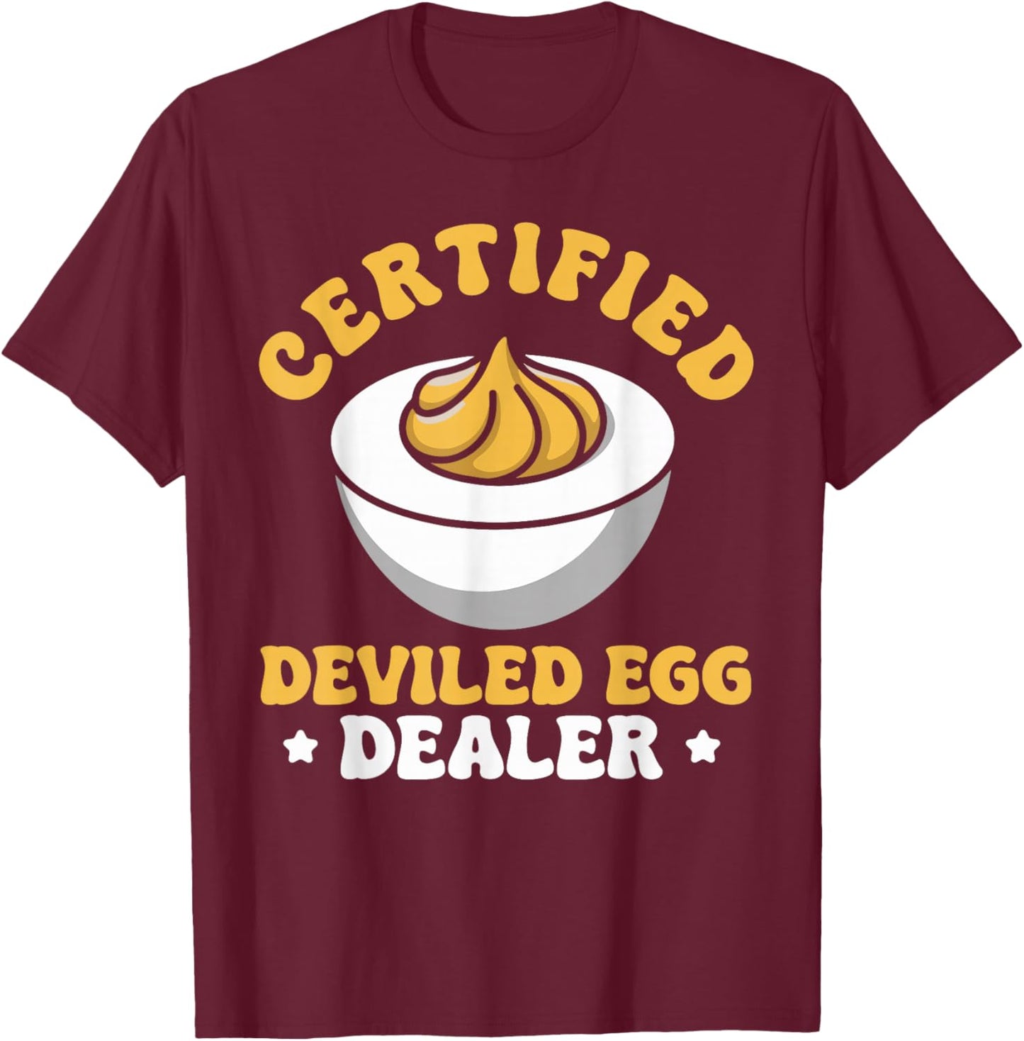 Certified Deviled Egg Dealer T-Shirt - T-Shirt | Maroon