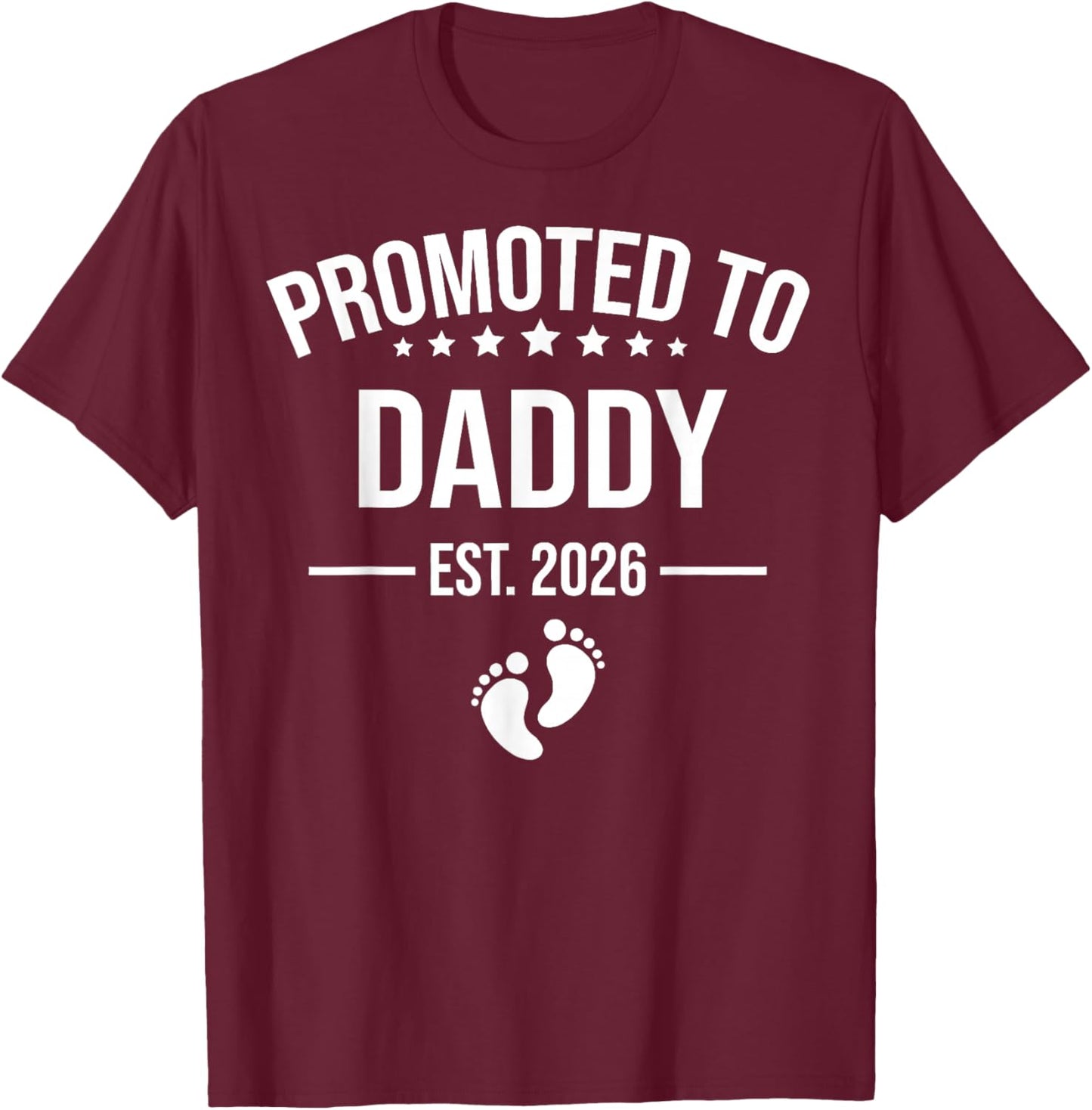 Promoted to Daddy Est 2026 Pregnancy Announcement T-Shirt - T-Shirt | Maroon
