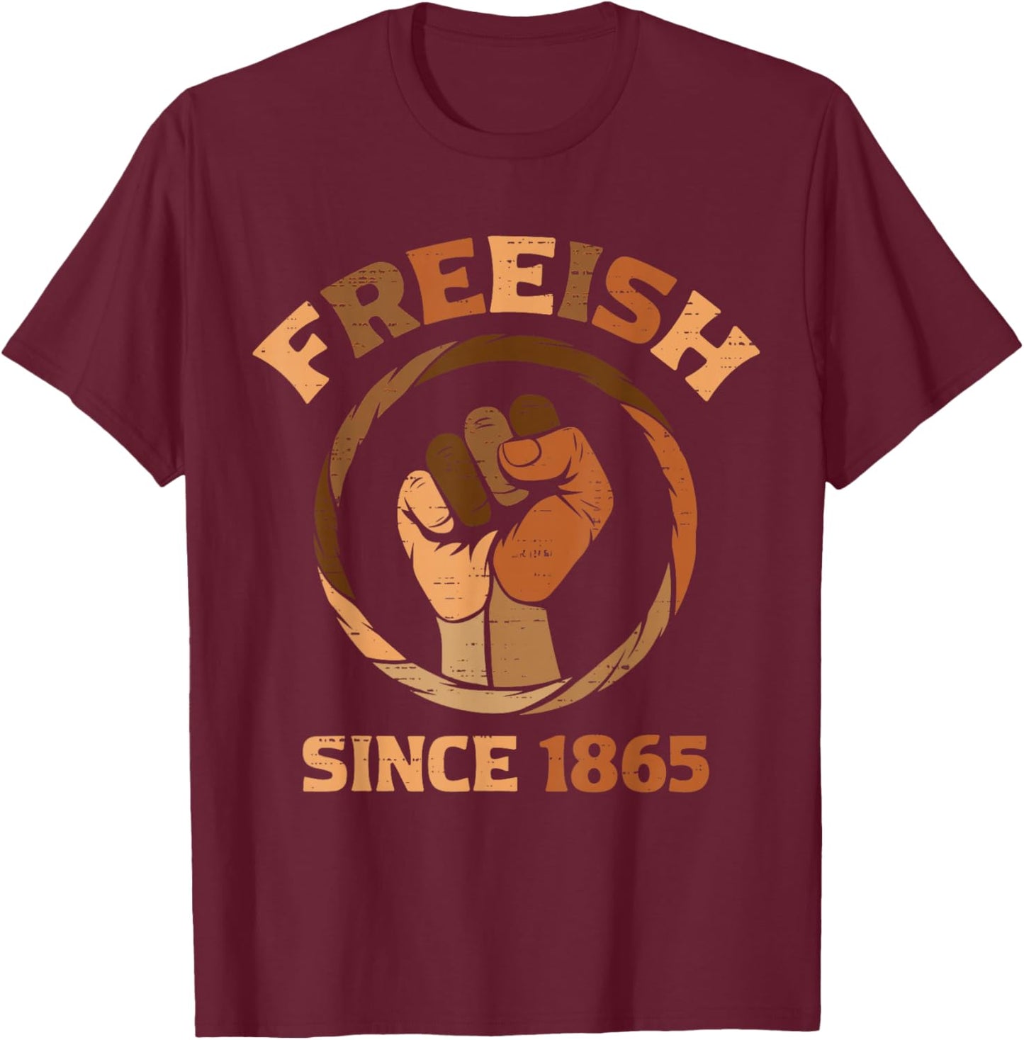 Freeish Since 1865 Black History Melanin African Juneteenth T-Shirt - T-Shirt | Maroon