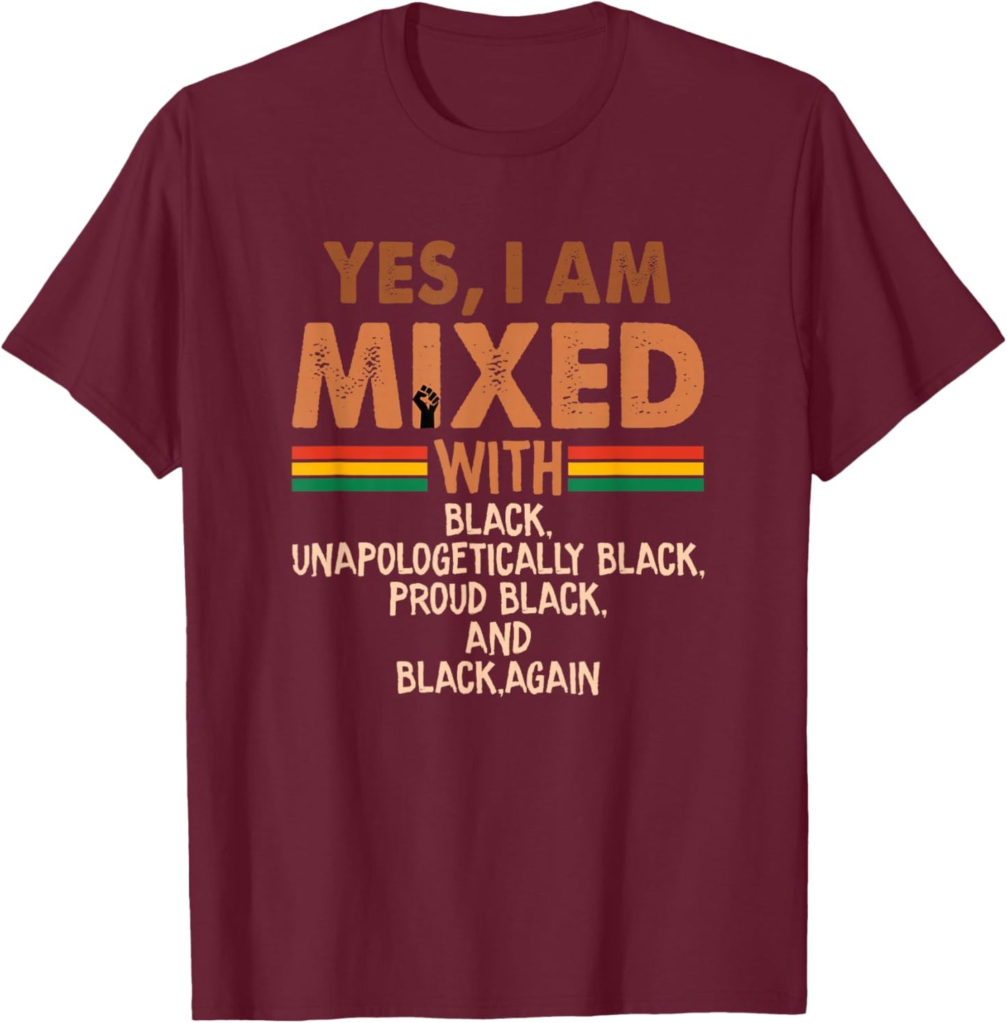 Yes I'm Mixed with Black History Month Melanin Men Women T-Shirt - T-Shirt | Maroon
