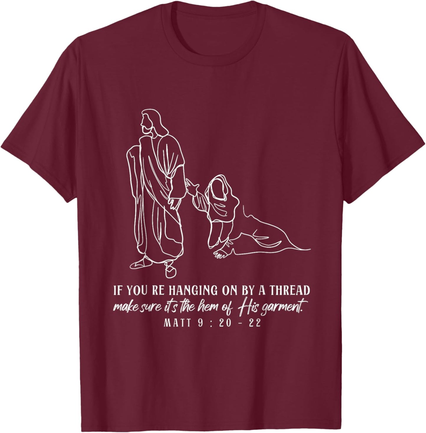 Hem of His Garment Women Touches Jesus Christian Scipture T-Shirt - T-Shirt | Maroon
