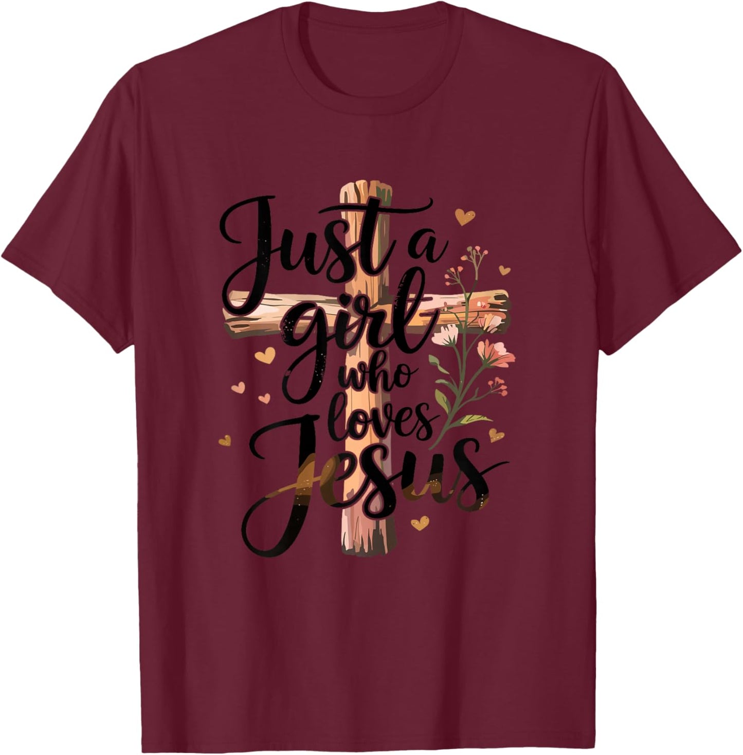 Christian Christ Just a Girl Who Loves Jesus T-Shirt - T-Shirt | Maroon