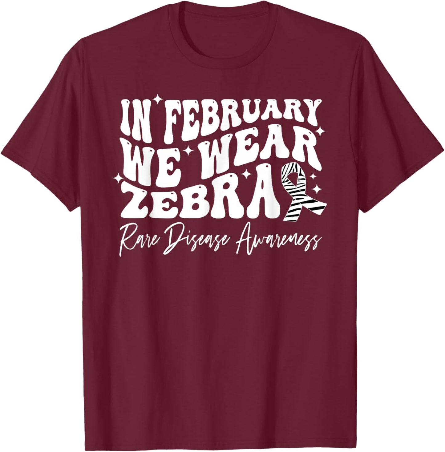 Rare Disease Awareness in February We Wear Zebra Ribbon T-Shirt - T-Shirt | Maroon