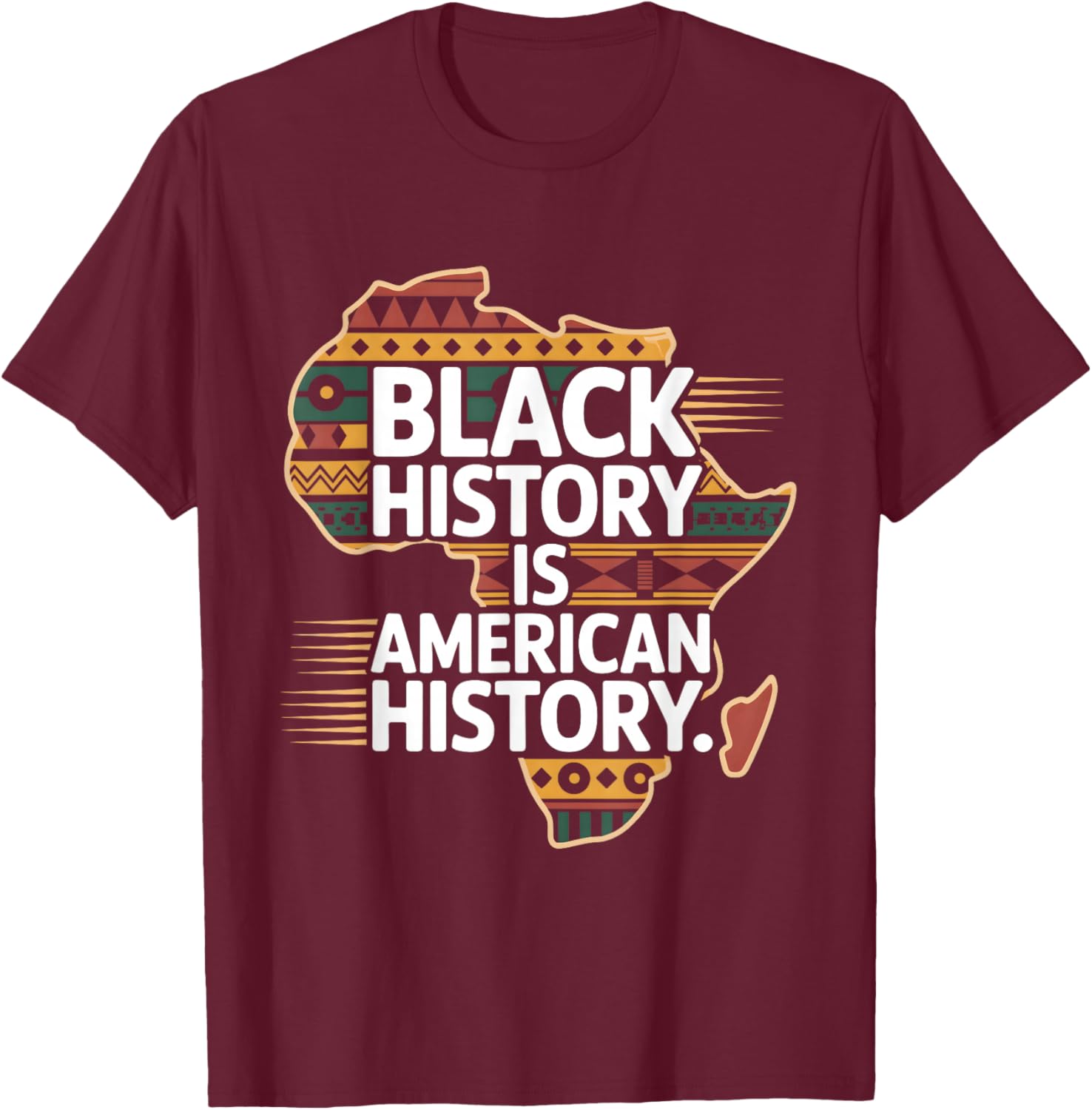 Black History Month is American History Patriotic African T-Shirt - T-Shirt | Maroon
