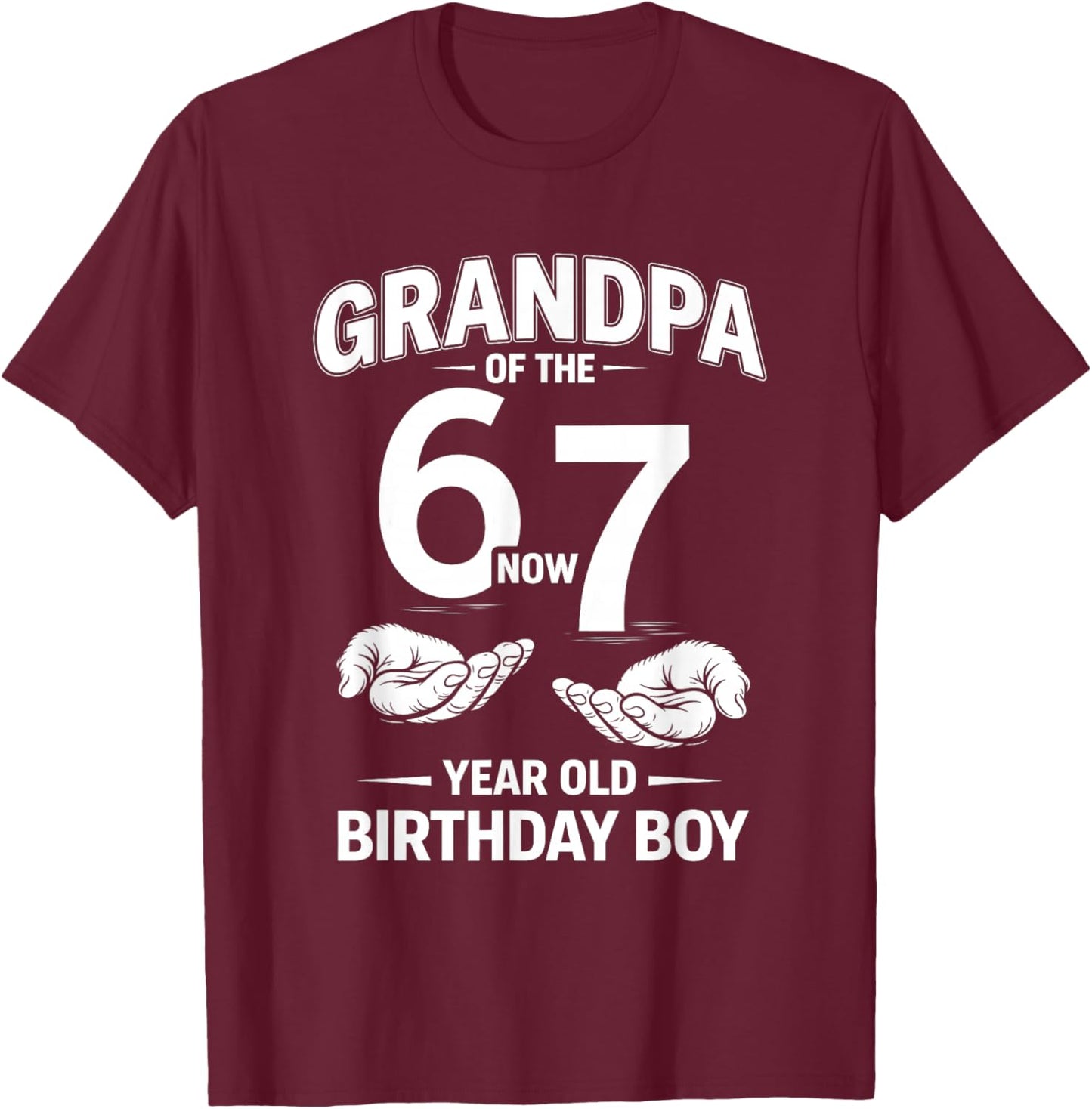 7 Year Old Birthday I was 6 Now I'm 7 67 Meme Grandpa T-Shirt - T-Shirt | Maroon