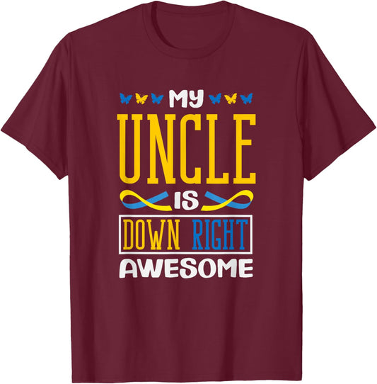 My Uncle is Down Right Awesome Down Syndrome T21 T-Shirt - T-Shirt | Maroon