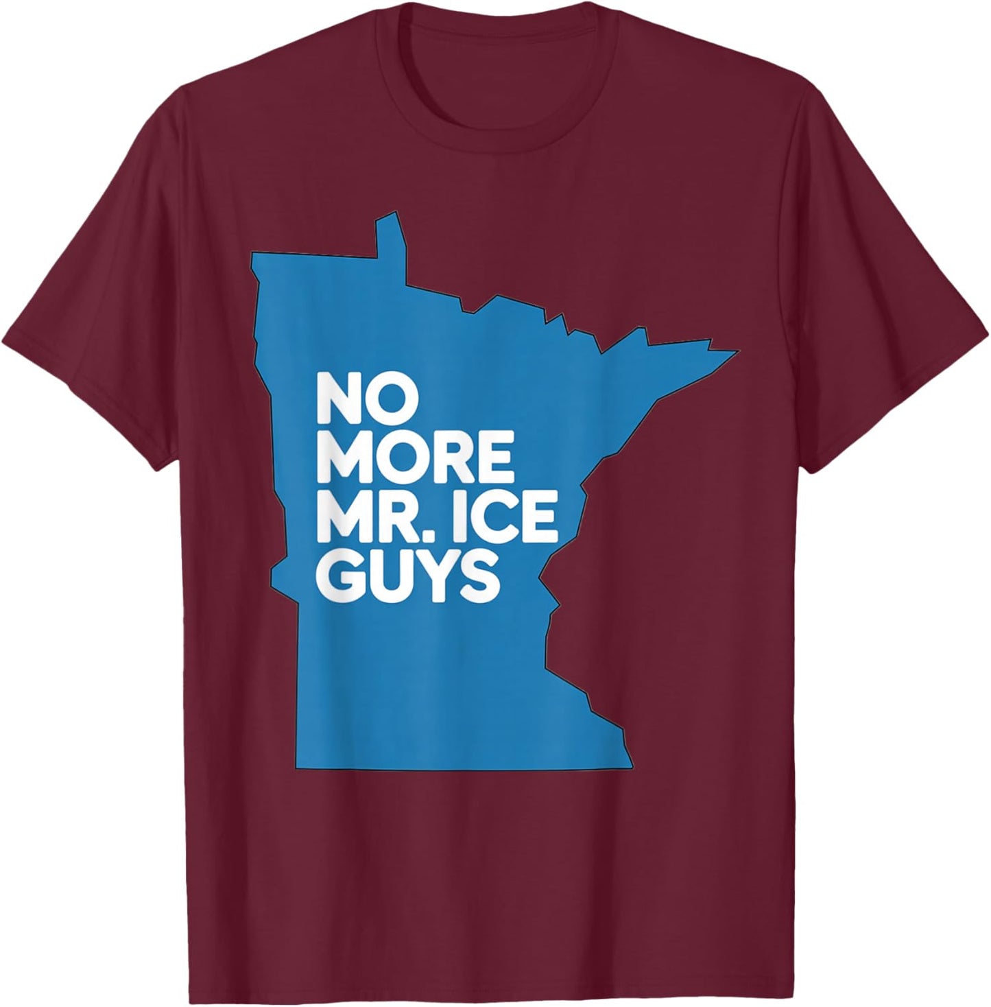 NO More MR ICE Guys Minnesota T-Shirt - T-Shirt | Maroon