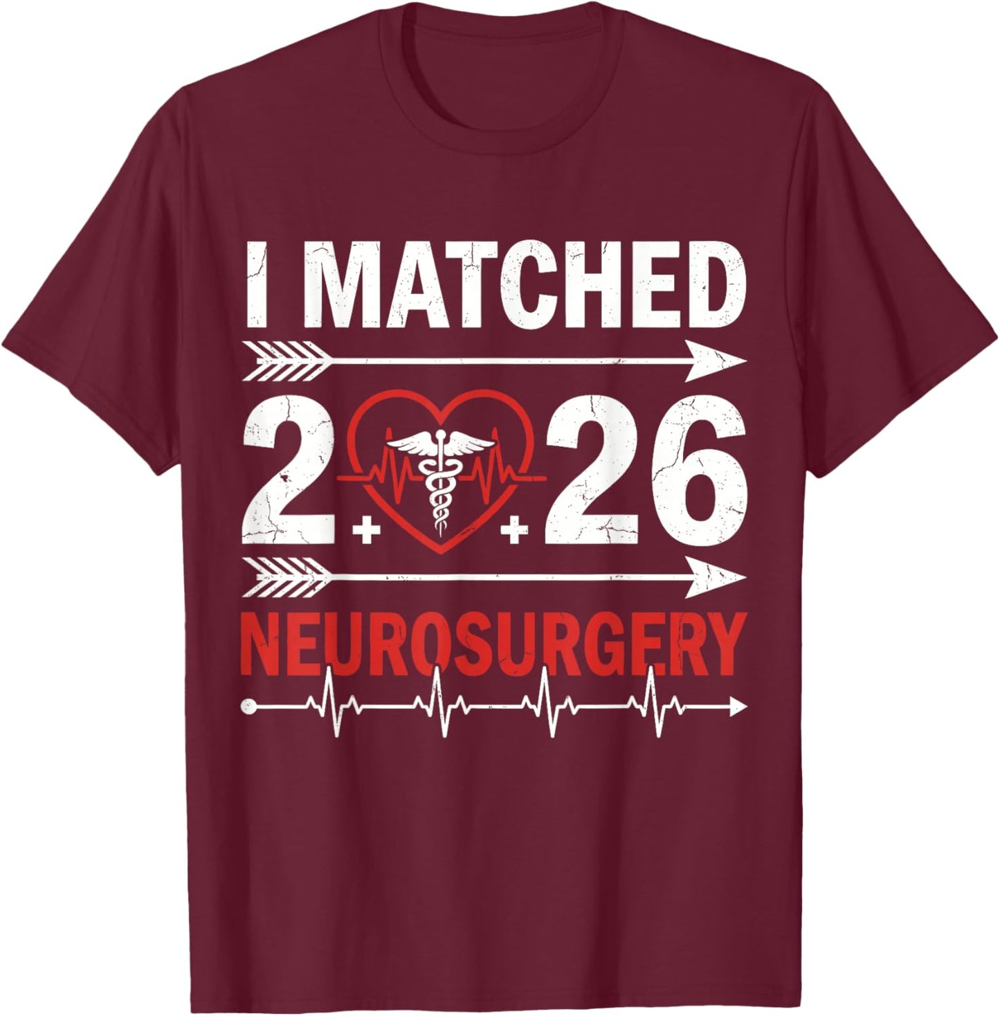 I Matched 2026 Neurosurgery Residency Match Day Doctor T-Shirt - T-Shirt | Maroon
