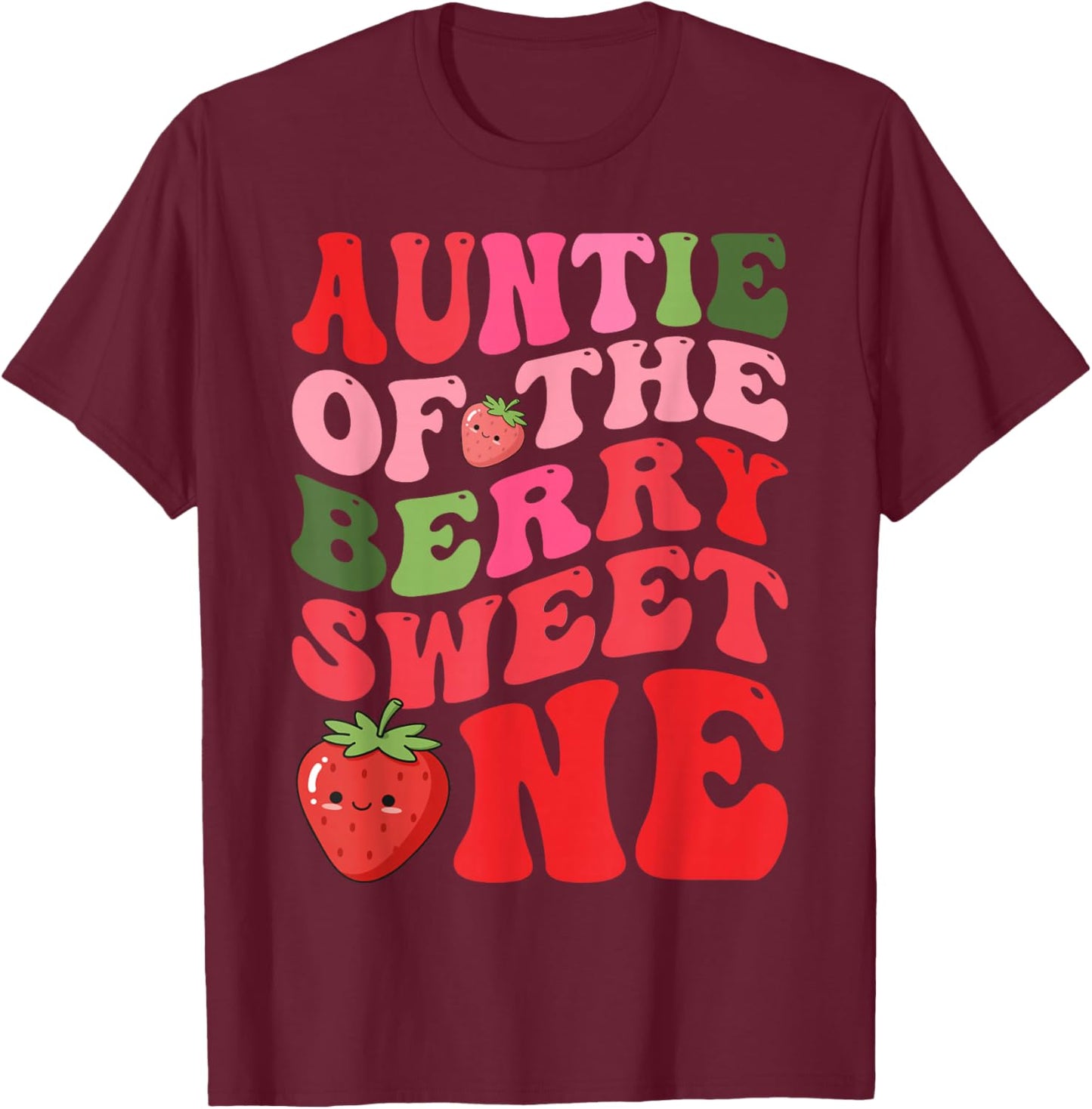 Auntie of The Berry Sweet One Strawberry First Birthday T-Shirt - T-Shirt | Maroon