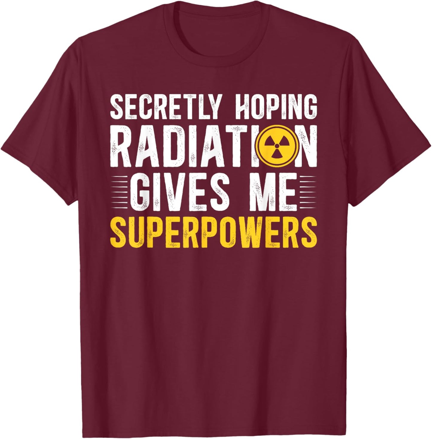 Last Day of Radiation Therapy End of Radiation Survivor T-Shirt - T-Shirt | Maroon