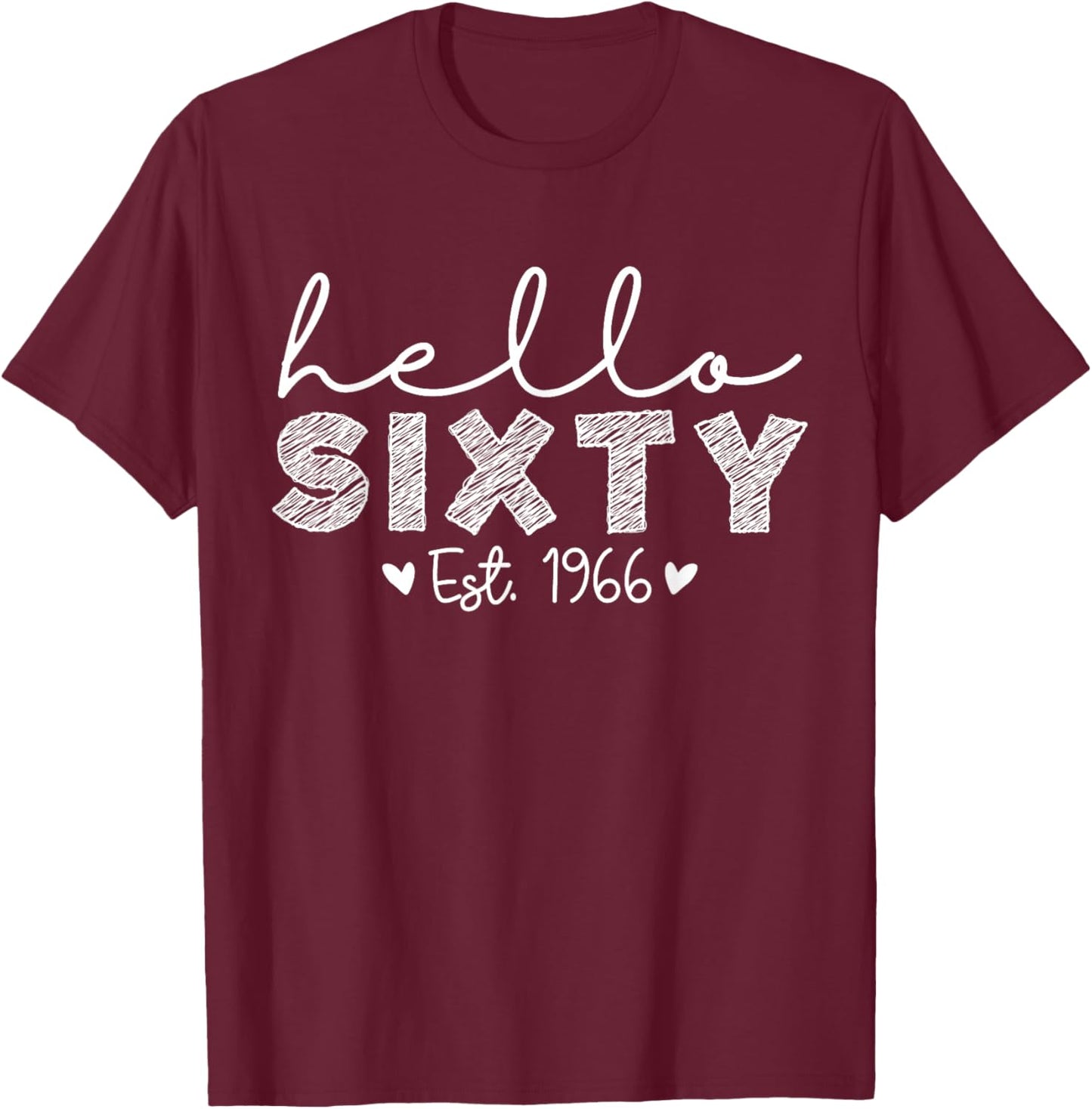 Hello Sixty Est. 1966 Hello 60 60th Birthday T-Shirt - T-Shirt | Maroon