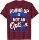 Giving Up is Not an Option Fighter Colon Cancer Awareness T-Shirt - T-Shirt | Maroon