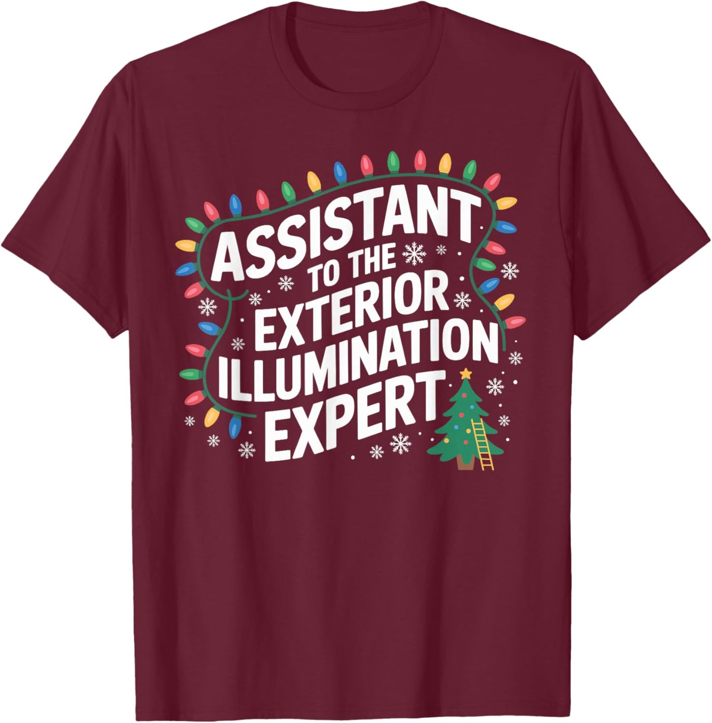 Assistant to Exterior Illumination Expert Christmas Lights T-Shirt - T-Shirt | Maroon
