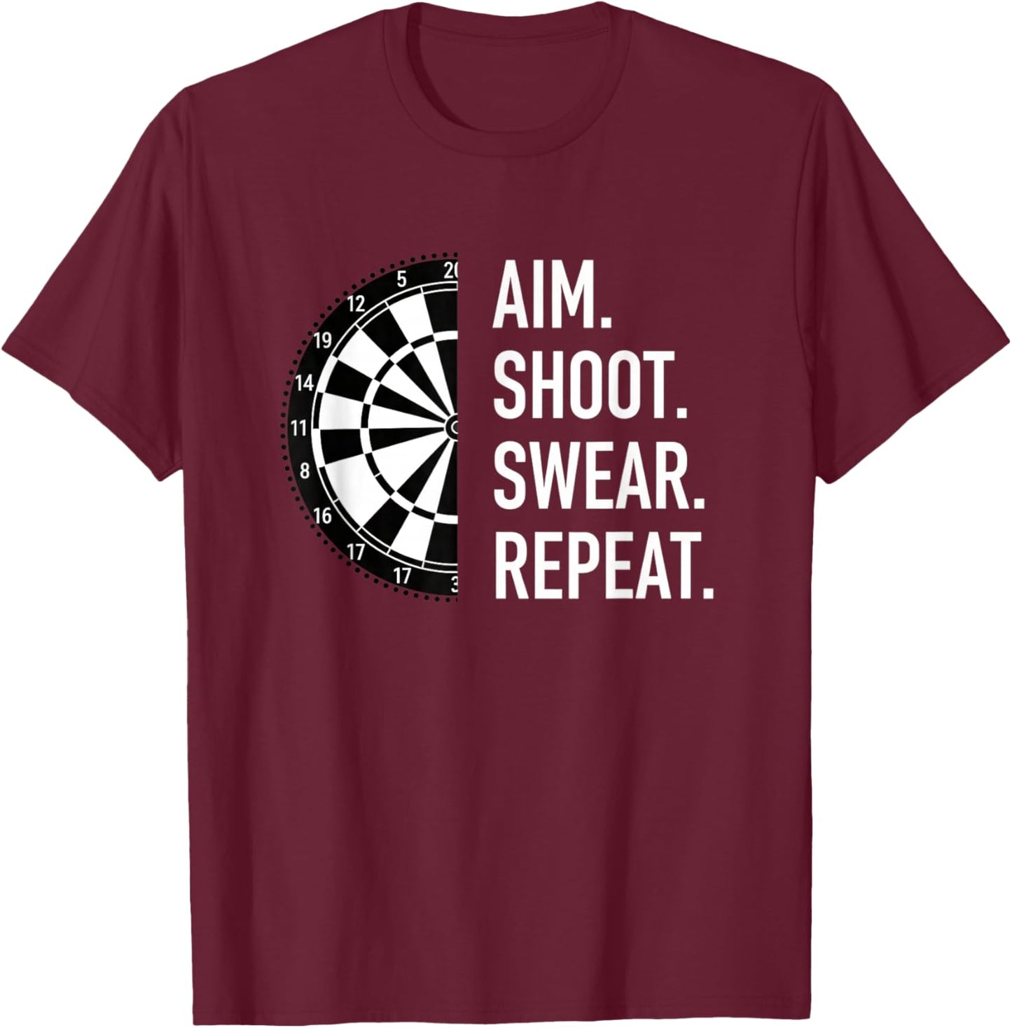 Aim Shoot Swear Repeat Darts Funny Playing Pub Game Humor T-Shirt - T-Shirt | Maroon