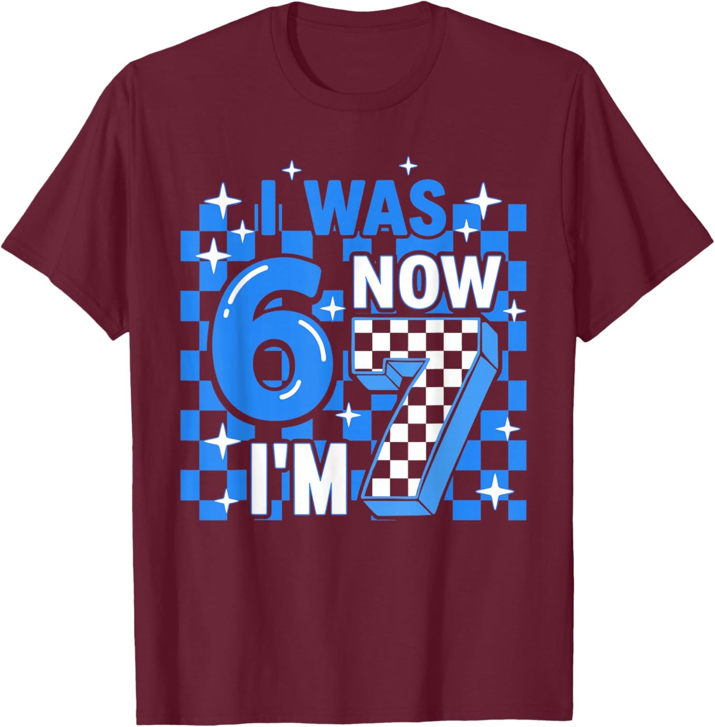 Blue Checkered I was 6 Now I'm 7 Birthday Boy Bday Kids T-Shirt - T-Shirt | Maroon
