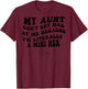 Back My Aunt Can't Get Mad at Me Because I'm Literally Mini T-Shirt - T-Shirt | Maroon